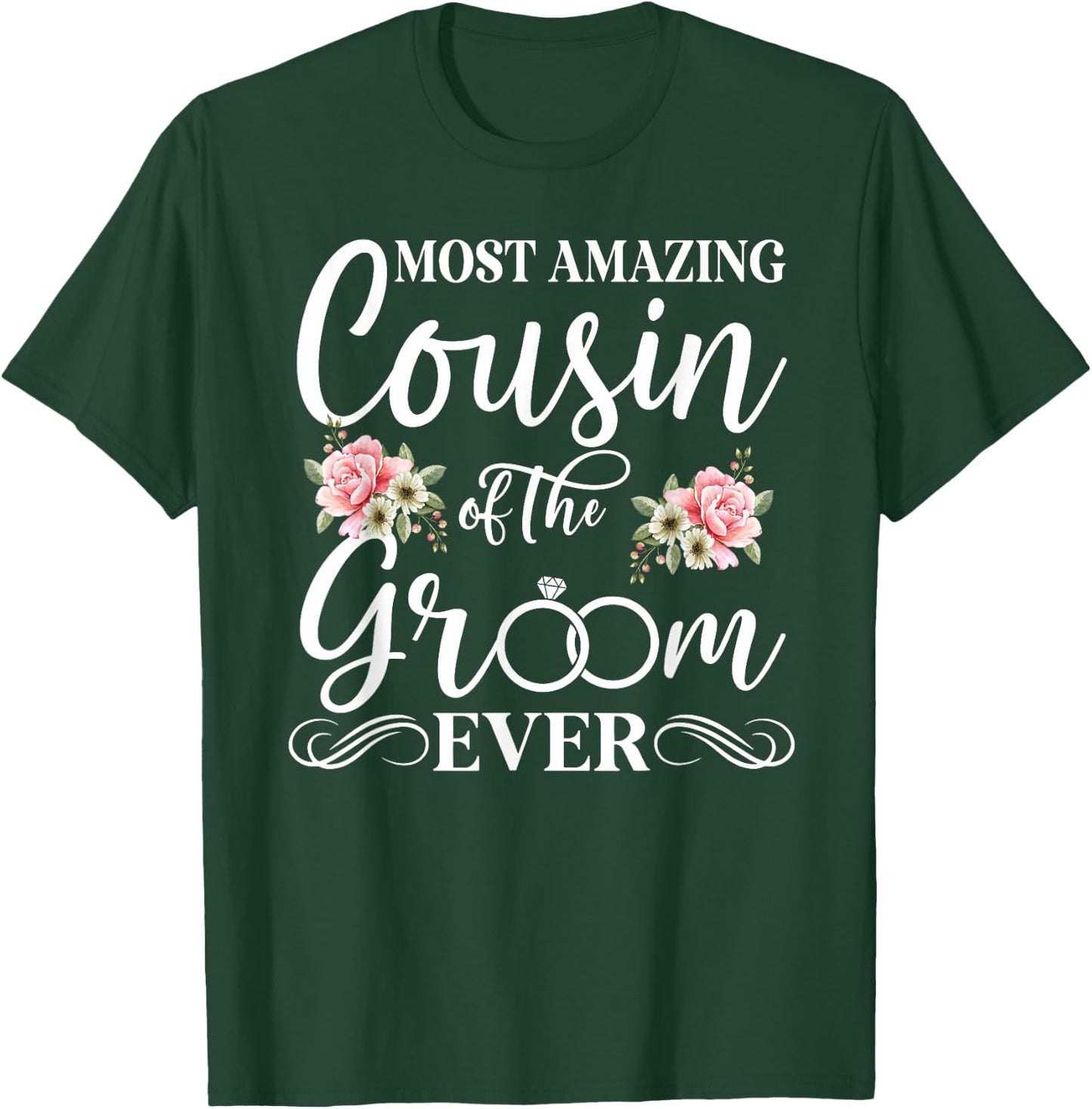 Most Amazing Cousin of The Groom Ever Groom's Cousin T-Shirt - T-Shirt | Forest