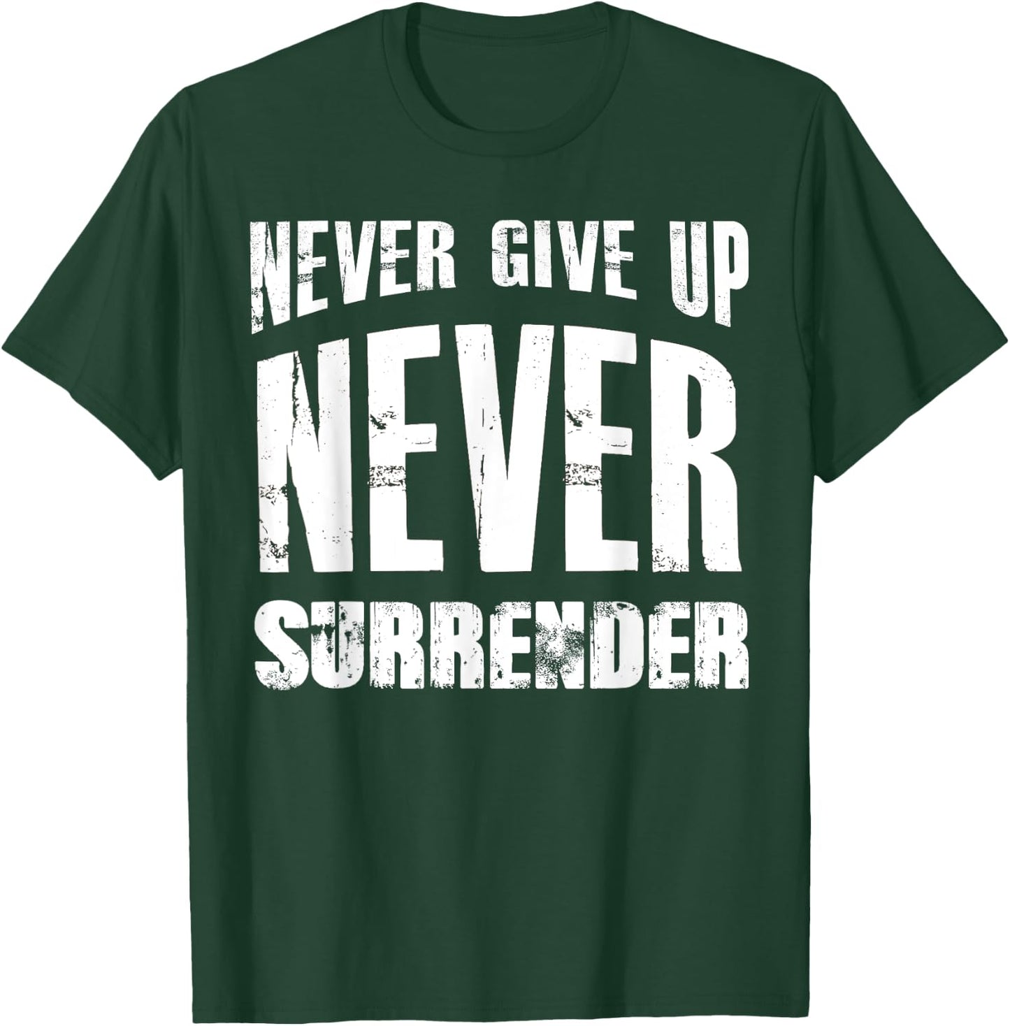 Hustle Motivation Shirt Never Give Up Surrender Men Women T-Shirt - T-Shirt | Forest