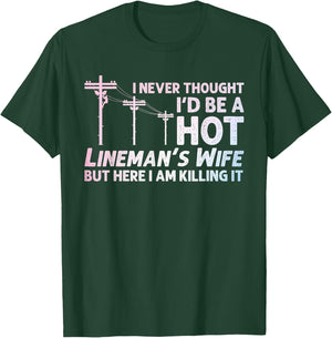 Funny Lineman Wife Design Lineman Lineworker Lover T-Shirt - T-Shirt | Forest