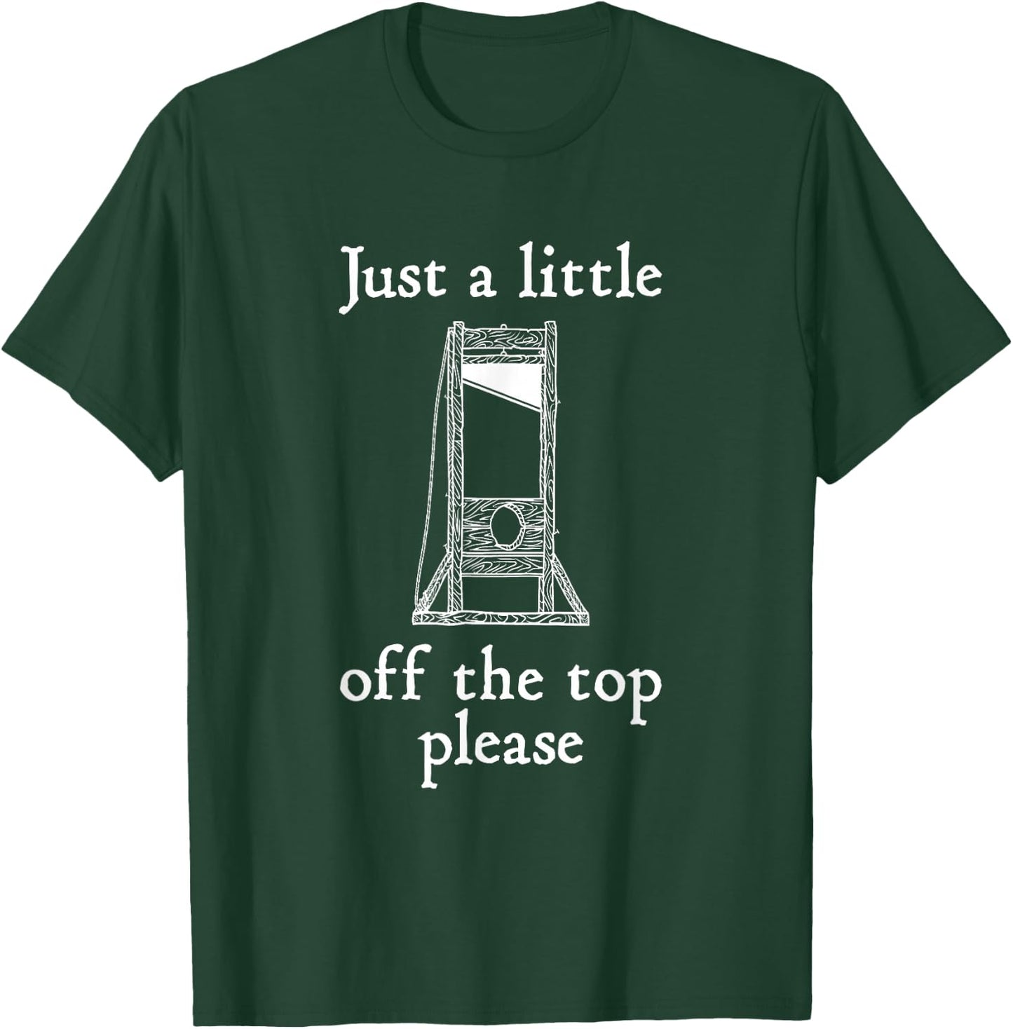 Funny Hairdressing Just A Little Off The Top Guillotine T-Shirt - T-Shirt | Forest