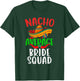 Nacho Average Bride Squad Mexican Funny Cinco de Mayo T-Shirt - T-Shirt | Forest