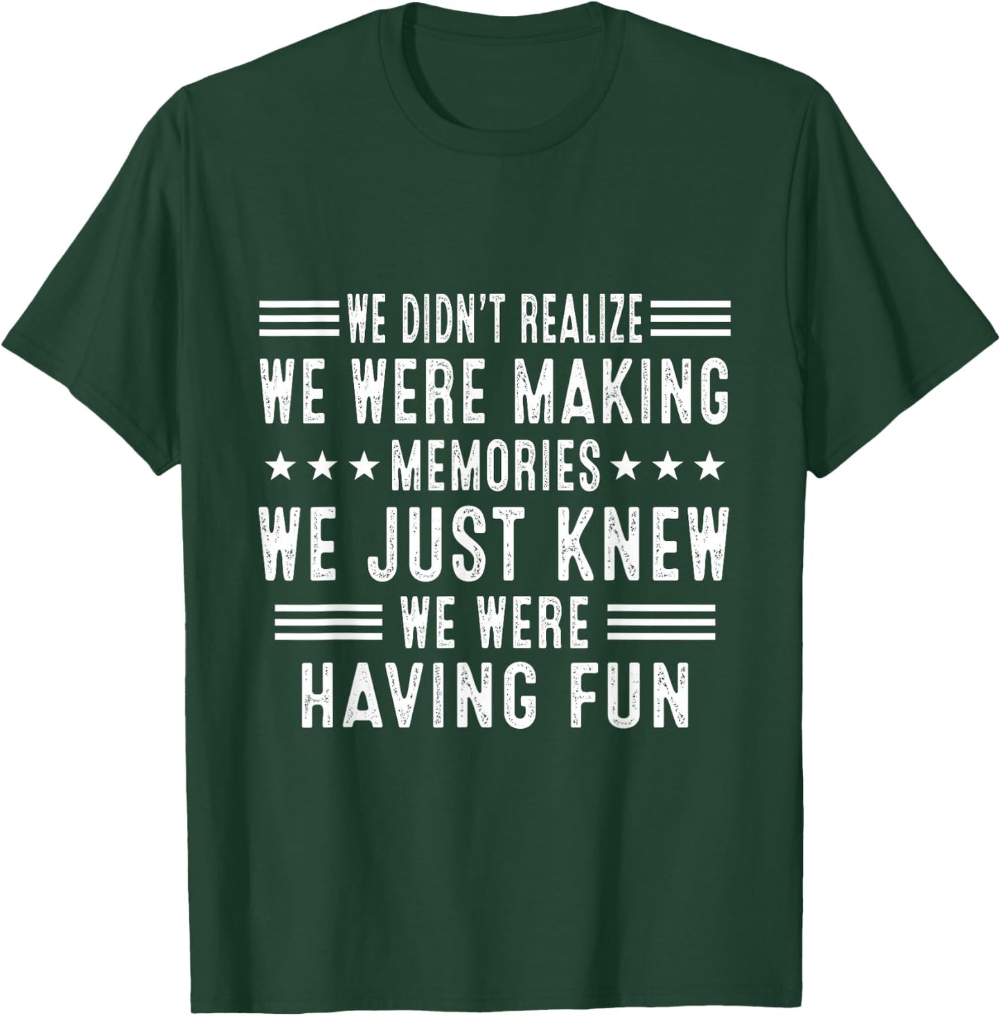 We Having Fun Making Memories Funny Sarcasm Quote T-Shirt - T-Shirt | Forest
