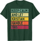 Keep Calm And Let Kristian Handle This Funny Retro Quote T-Shirt - T-Shirt | Forest
