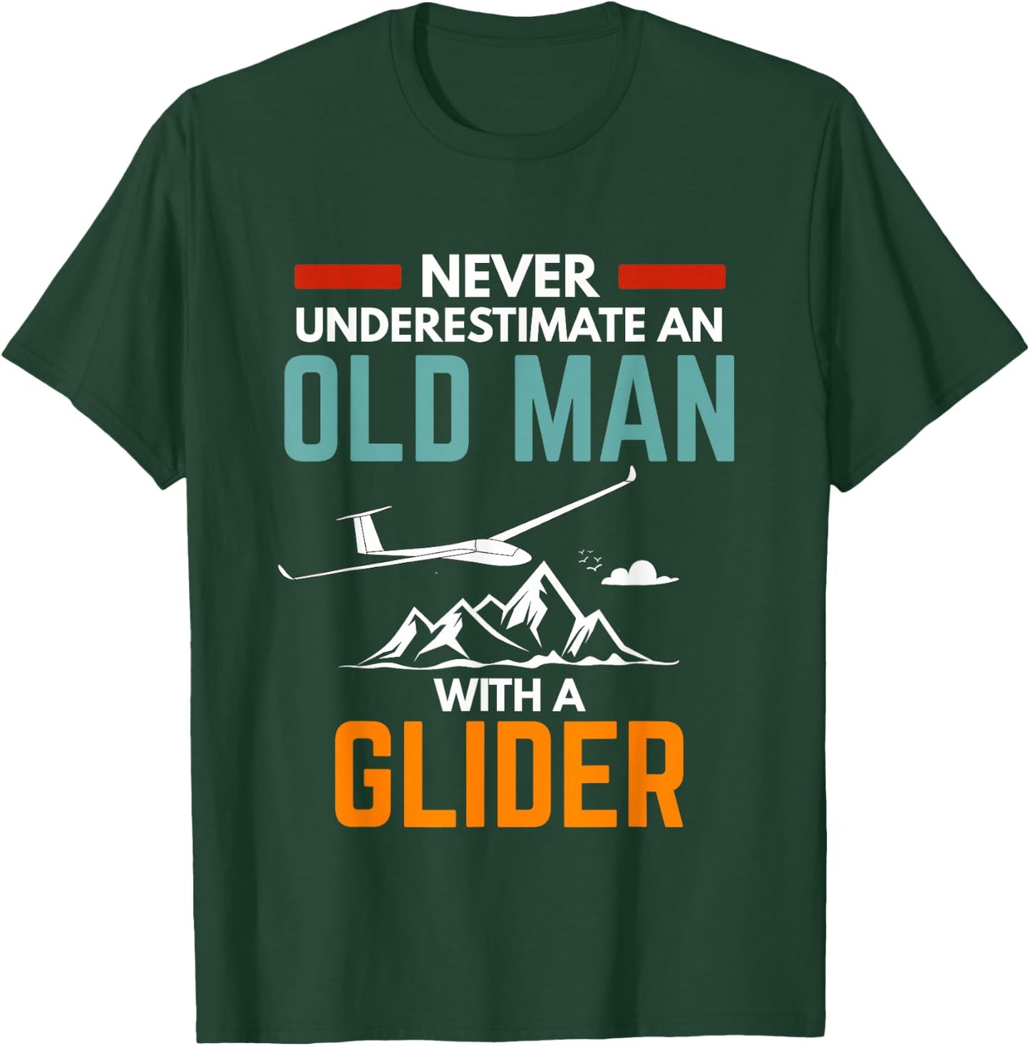 Glider pilot saying Never underestimate an old man sailplane T-Shirt - T-Shirt | Forest