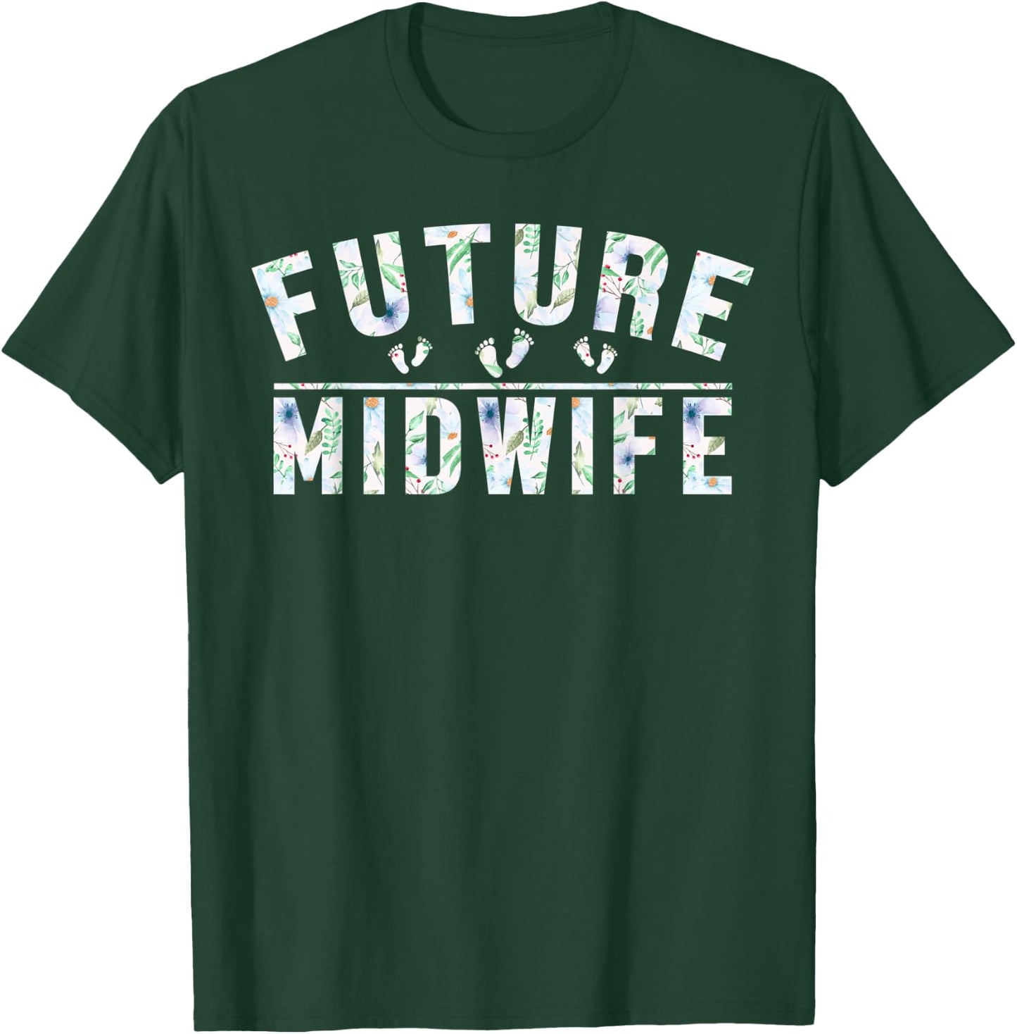 Doula Baby Footprint Midwifery Baby Catcher Future Midwife T-Shirt - T-Shirt | Forest