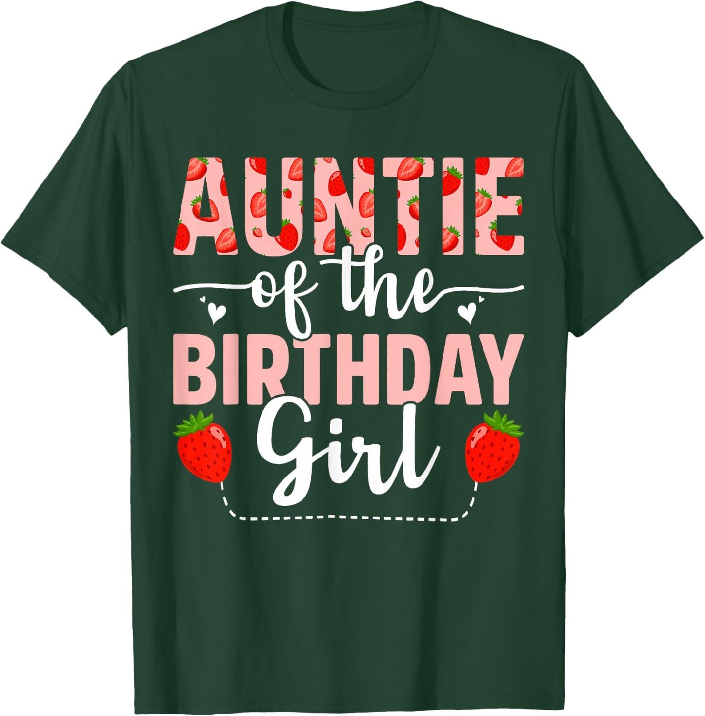 Strawberry Auntie of The Birthday Girl Sweet Strawberry T-Shirt - T-Shirt | Forest