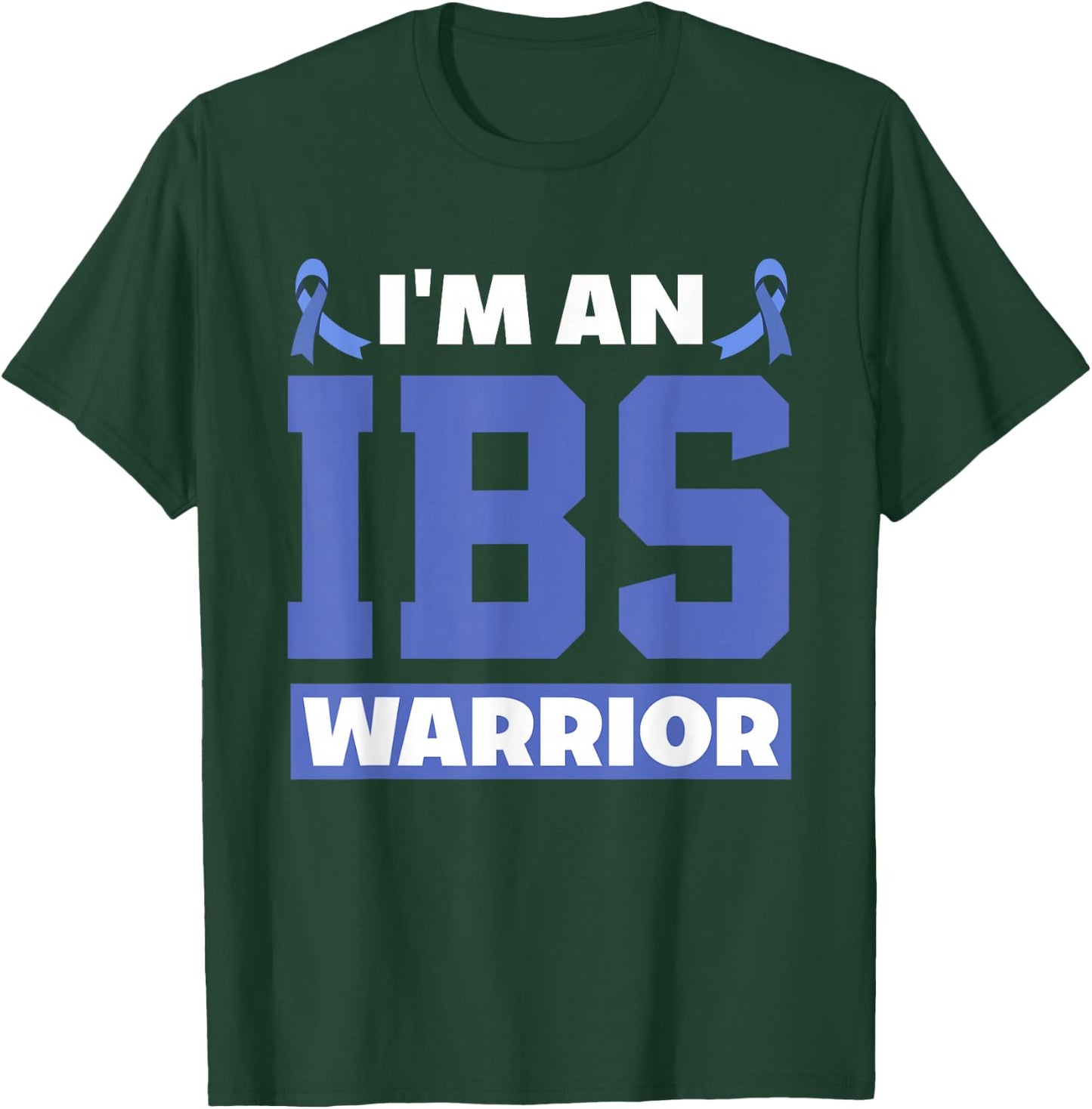 I'm An IBS Warrior Irritable Bowel Syndrome Warrior T-Shirt - T-Shirt | Forest