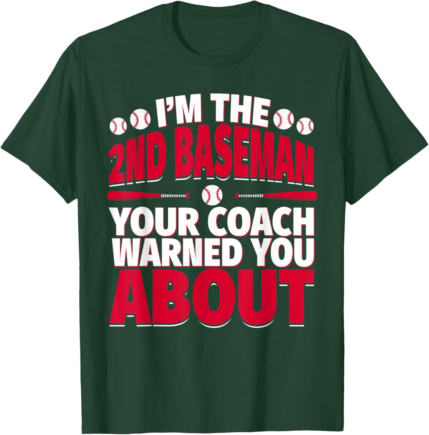 2nd Baseman Your Coach Warned You About - Second Baseman T-Shirt - T-Shirt | Forest