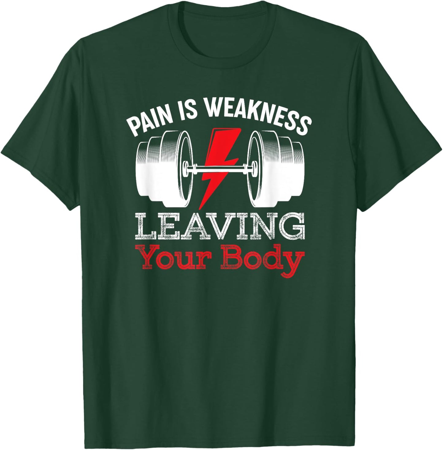 Pain Is Weakness Leaving Your Body Funny Workout Gym Fitness T-Shirt - T-Shirt | Forest