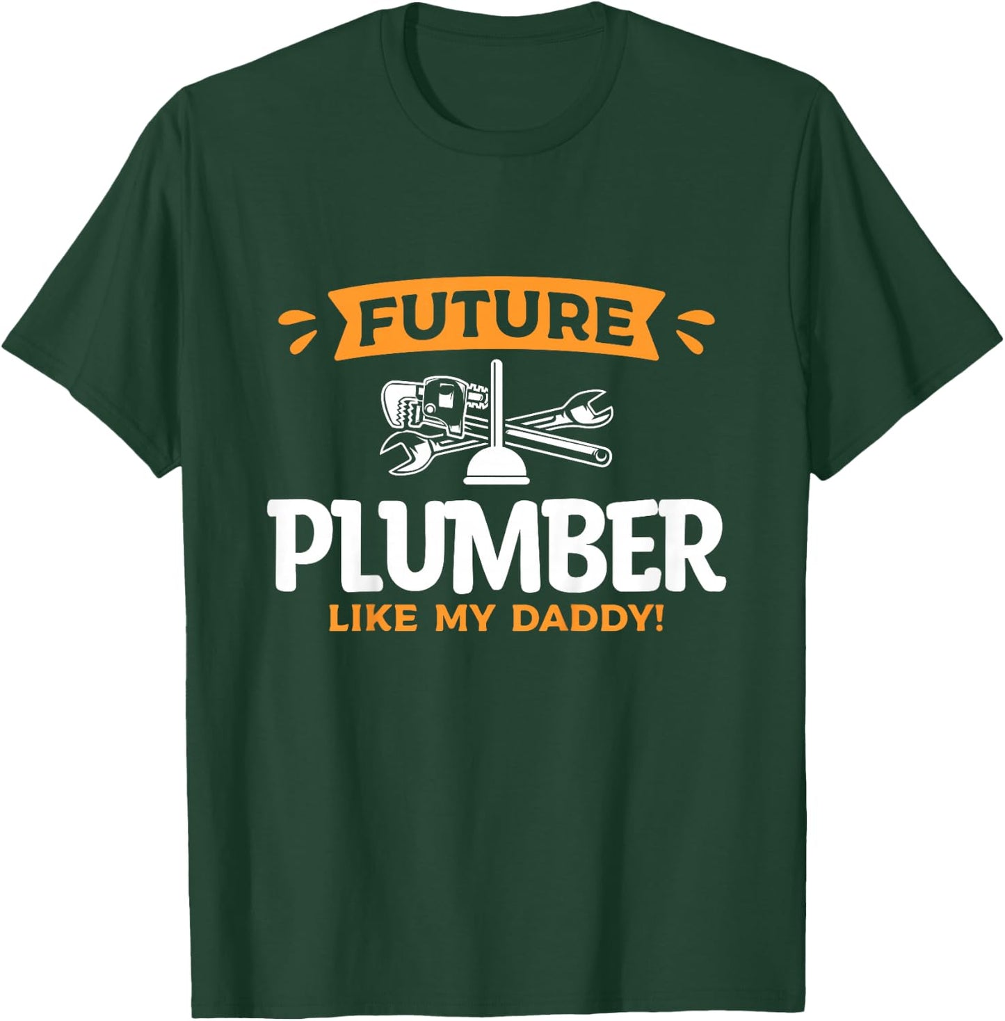 Kids Future Plumber Like My Daddy Plumbing Son Daughter T-Shirt - T-Shirt | Forest