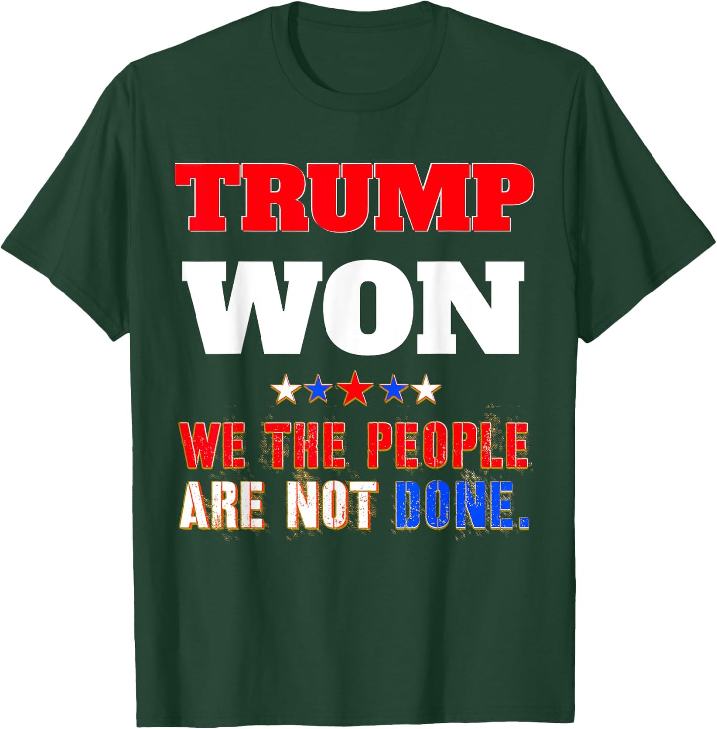 Trump Won T-Shirt - T-Shirt | Forest