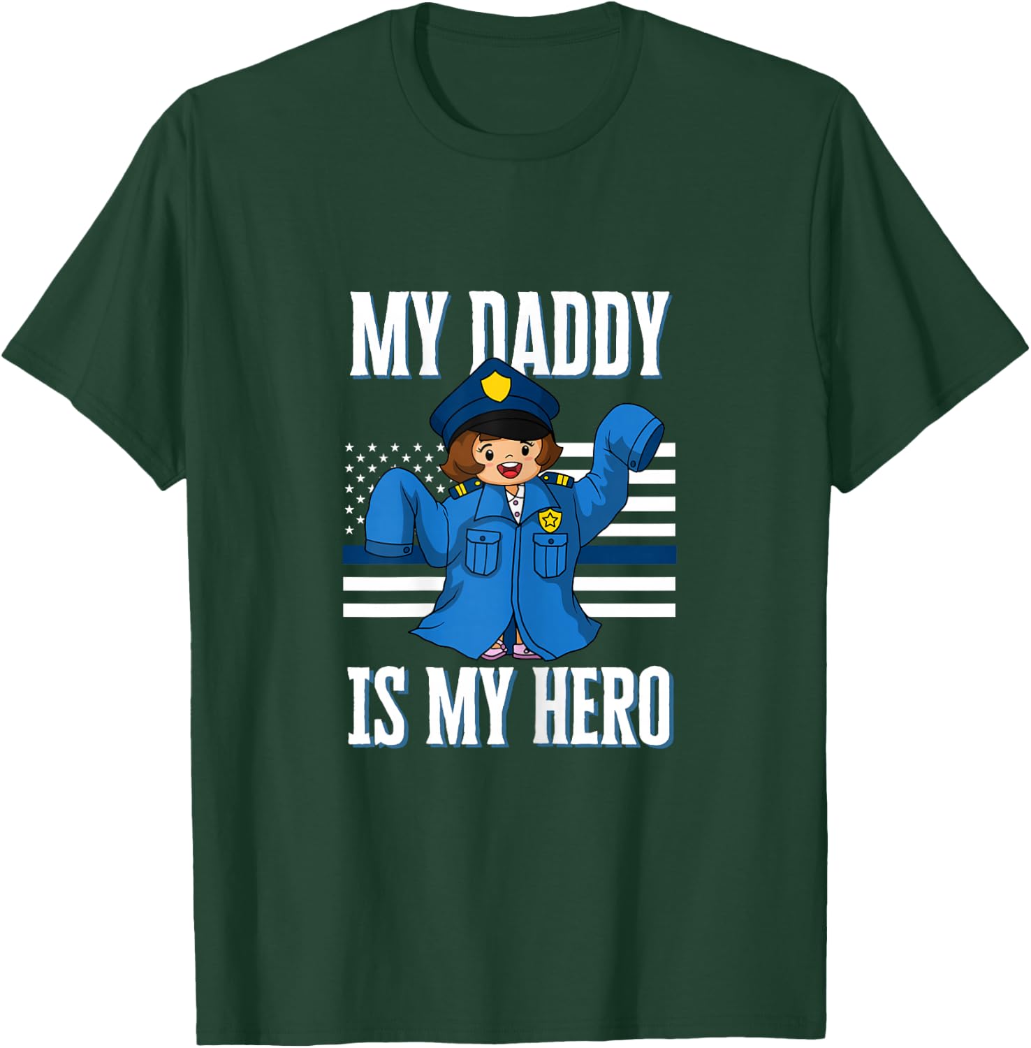 My Daddy Hero Police Officer Thin Blue Line for Cop Daughter T-Shirt - T-Shirt | Forest