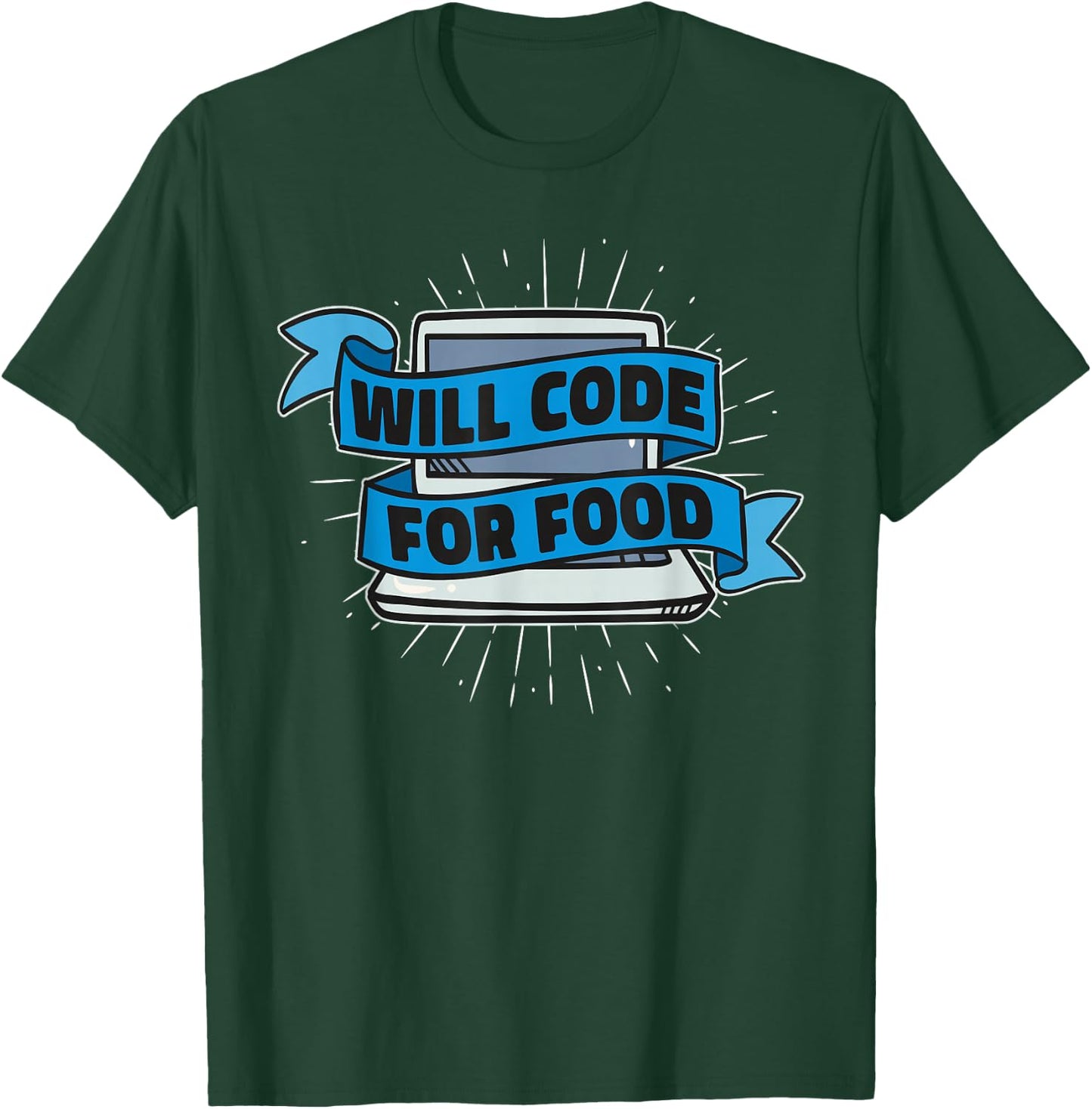 Will Code For Food - Developer Software Engineer Programming T-Shirt - T-Shirt | Forest