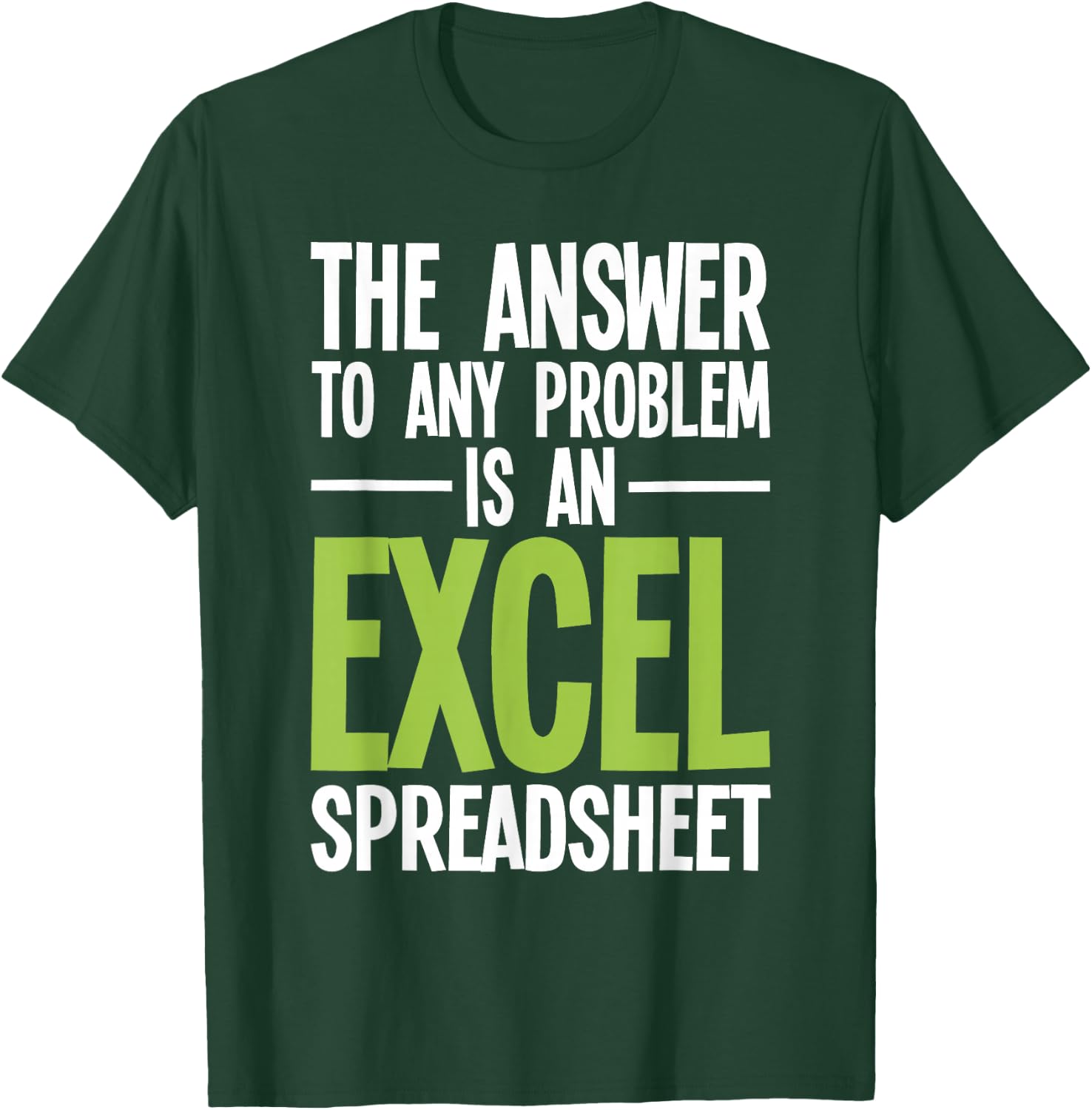 Excel Spreadsheet is The Answer - Audit Auditing Accounting T-Shirt - T-Shirt | Forest
