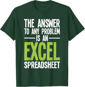 Excel Spreadsheet is The Answer - Audit Auditing Accounting T-Shirt - T-Shirt | Forest