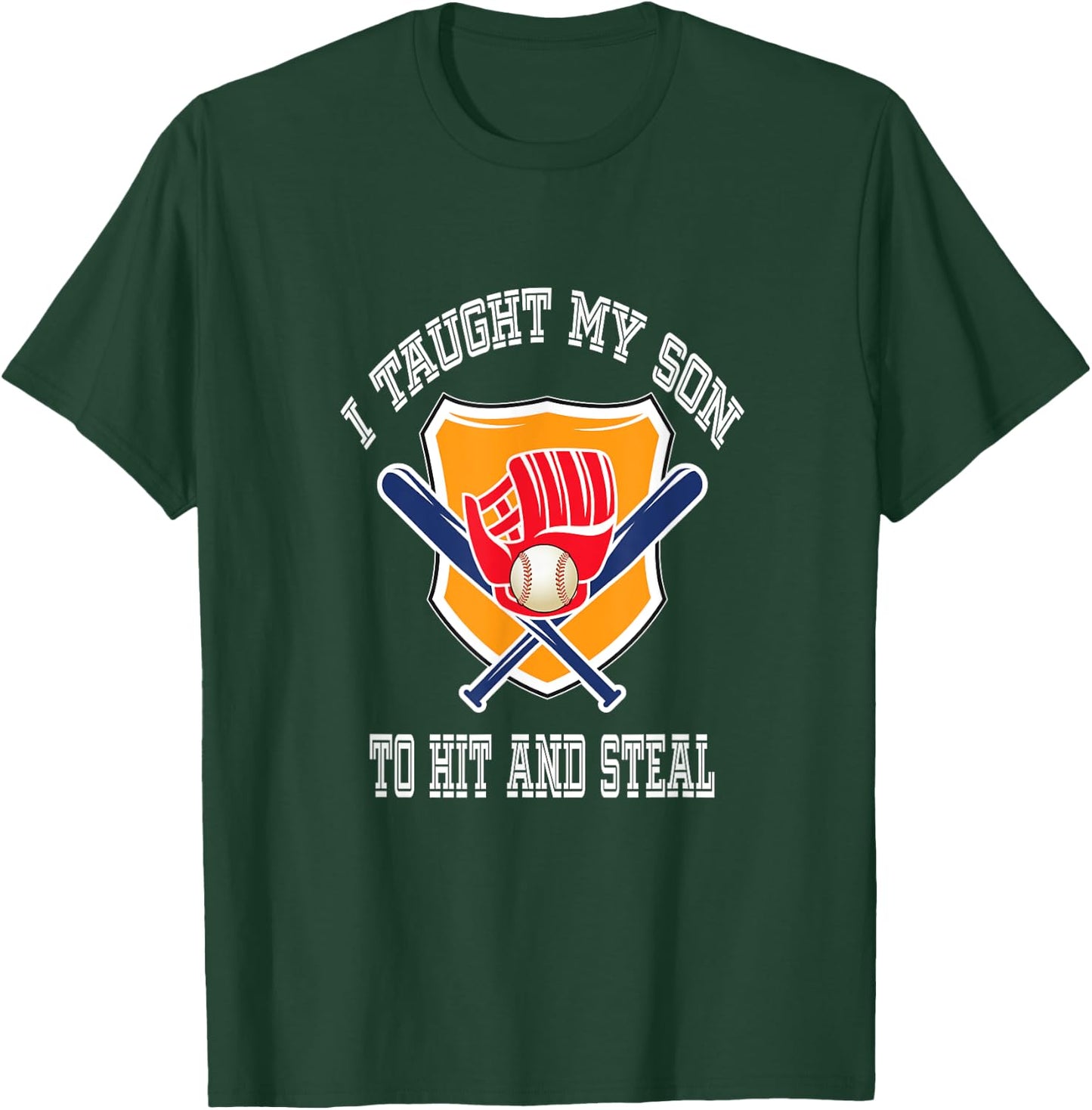 I Taught My Son To Hit And Steal Fun Baseball Bat T Shirt T-Shirt - T-Shirt | Forest