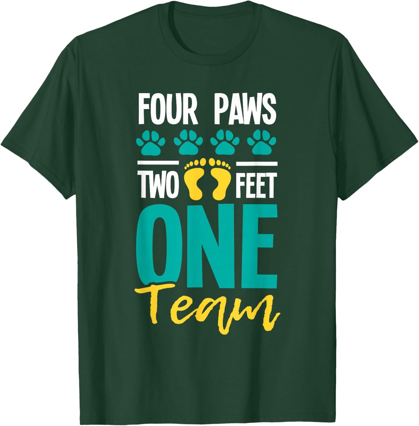 Four Paws Two Feet One Team - Puppy Lover Dog Trainer T-Shirt - T-Shirt | Forest