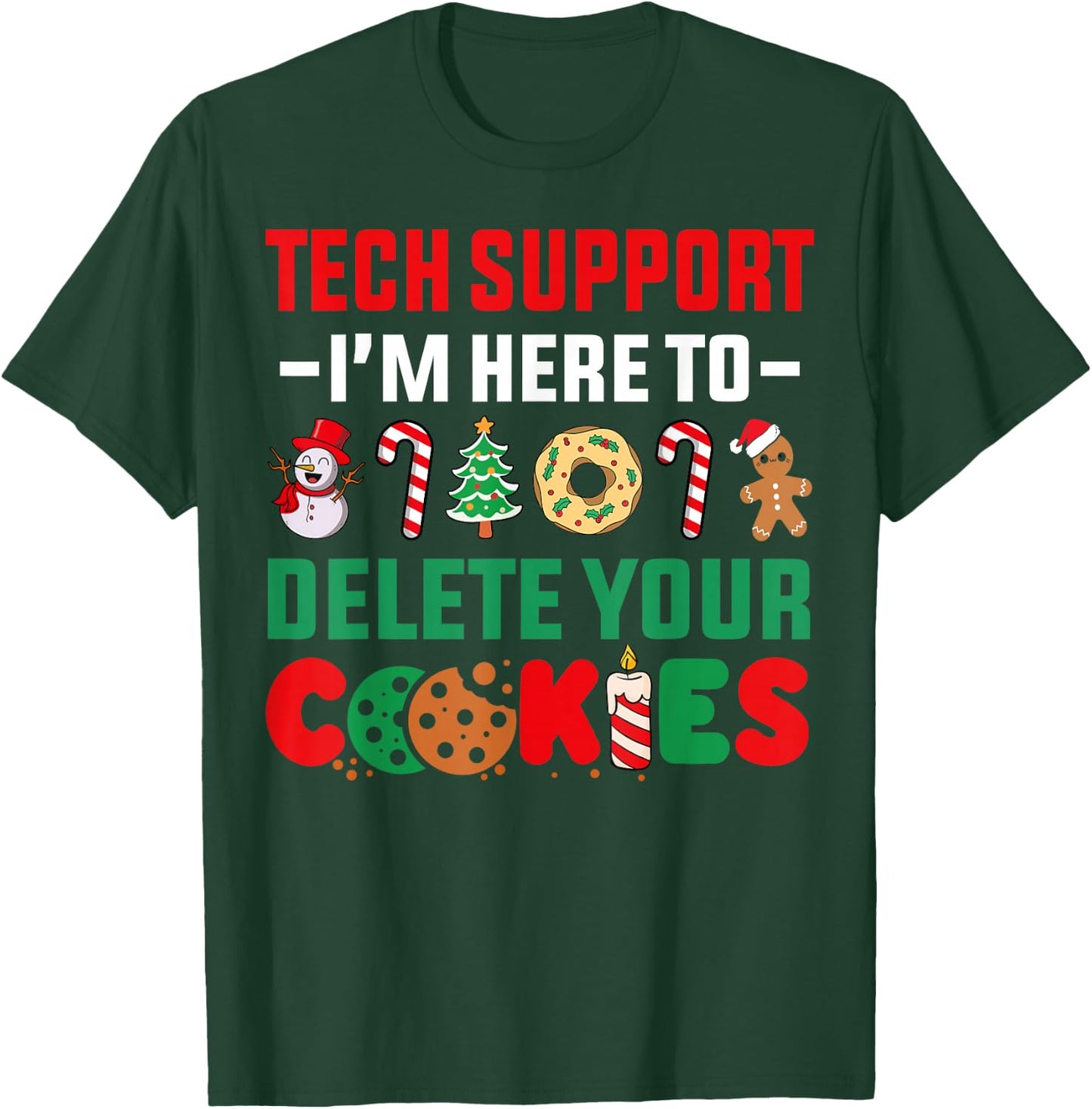 Christmas Tech Support Here To Delete Your Cookies Xmas Cool T-Shirt - T-Shirt | Forest