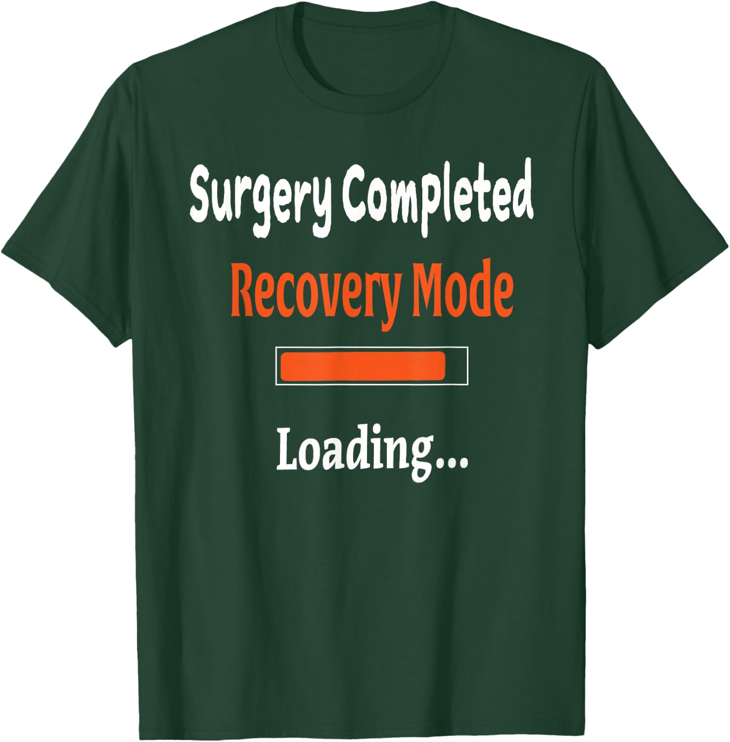 Surgery Completed Recovery Mode Loading Shirt Get Well Soon T-Shirt - T-Shirt | Forest