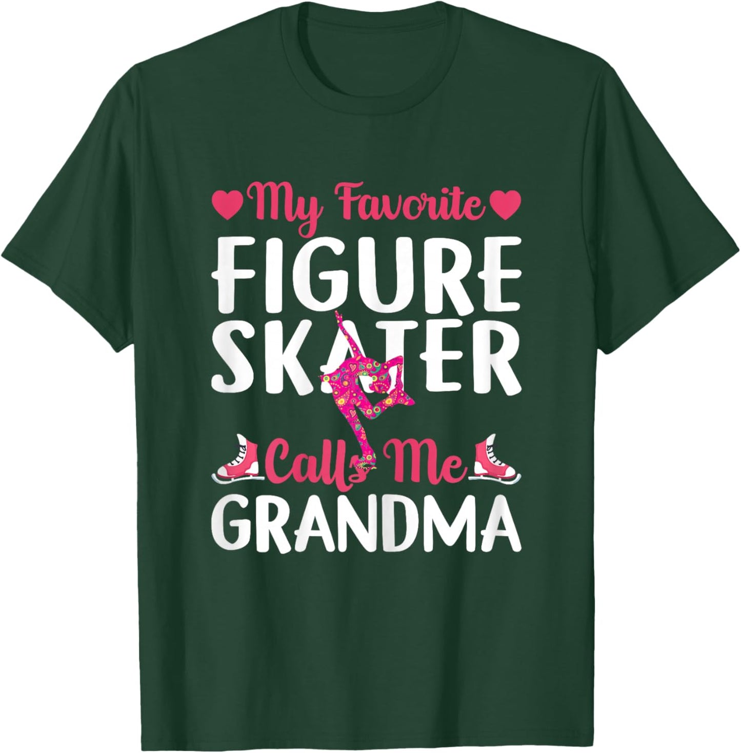 Funny Ice Skating My Favorite Figure Skater Calls Me Grandma T-Shirt - T-Shirt | Forest
