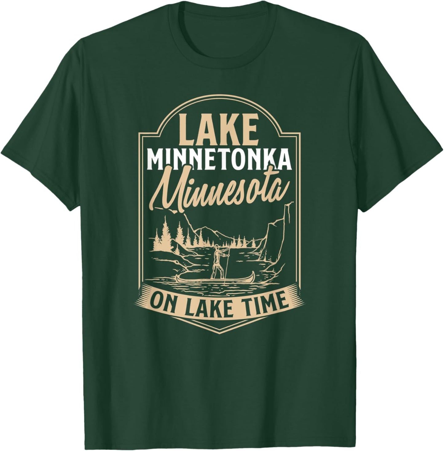 Lake Minnetonka Minnesota On Lake Time T-Shirt - T-Shirt | Forest