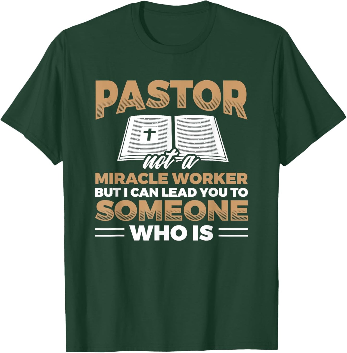 Pastor Not Miracle Worker Jesus Faith Christian T-Shirt - T-Shirt | Forest