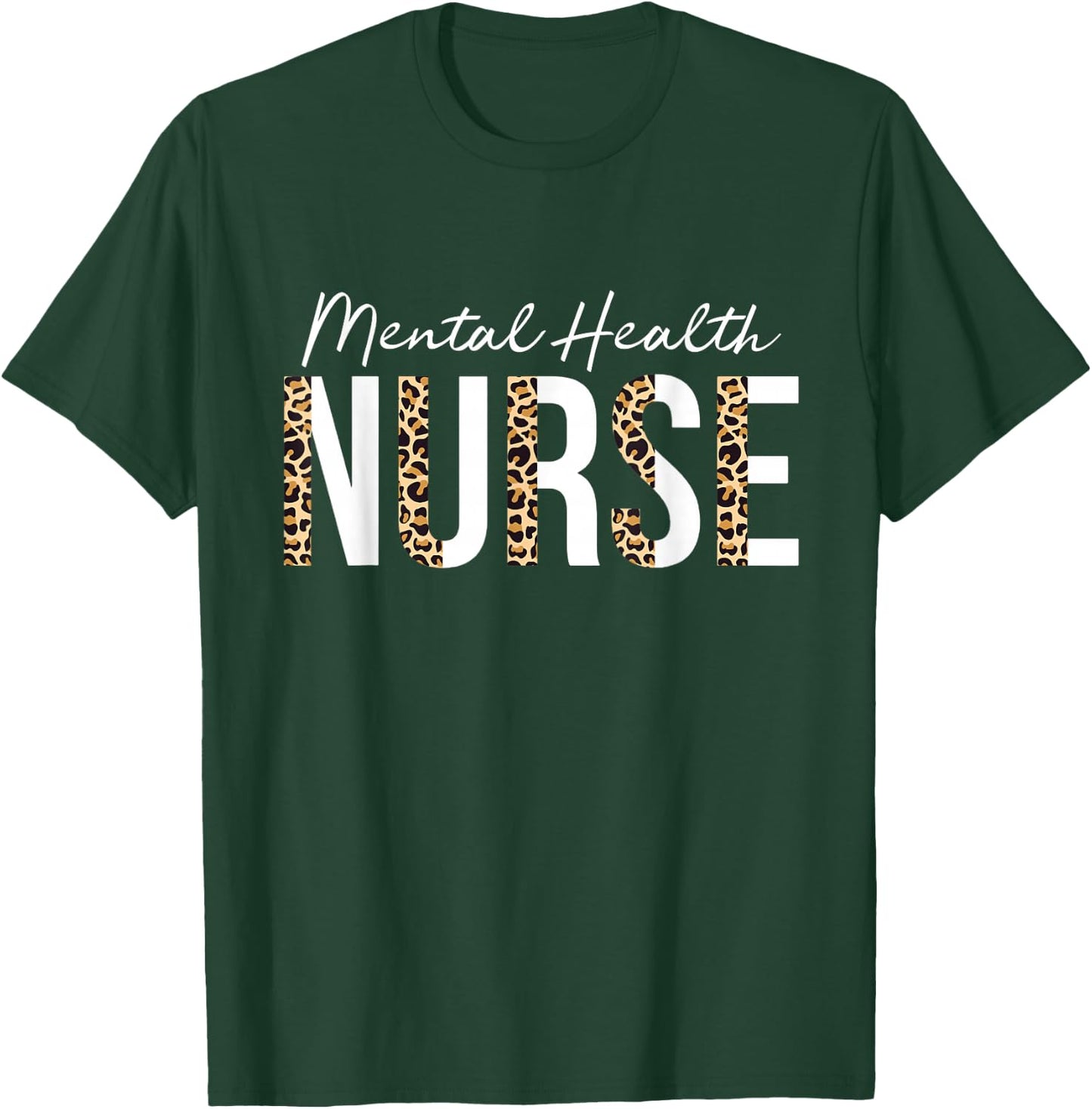 Mental Health Nurse Psych Nurse Psychiatric Nurse RN T-Shirt - T-Shirt | Forest