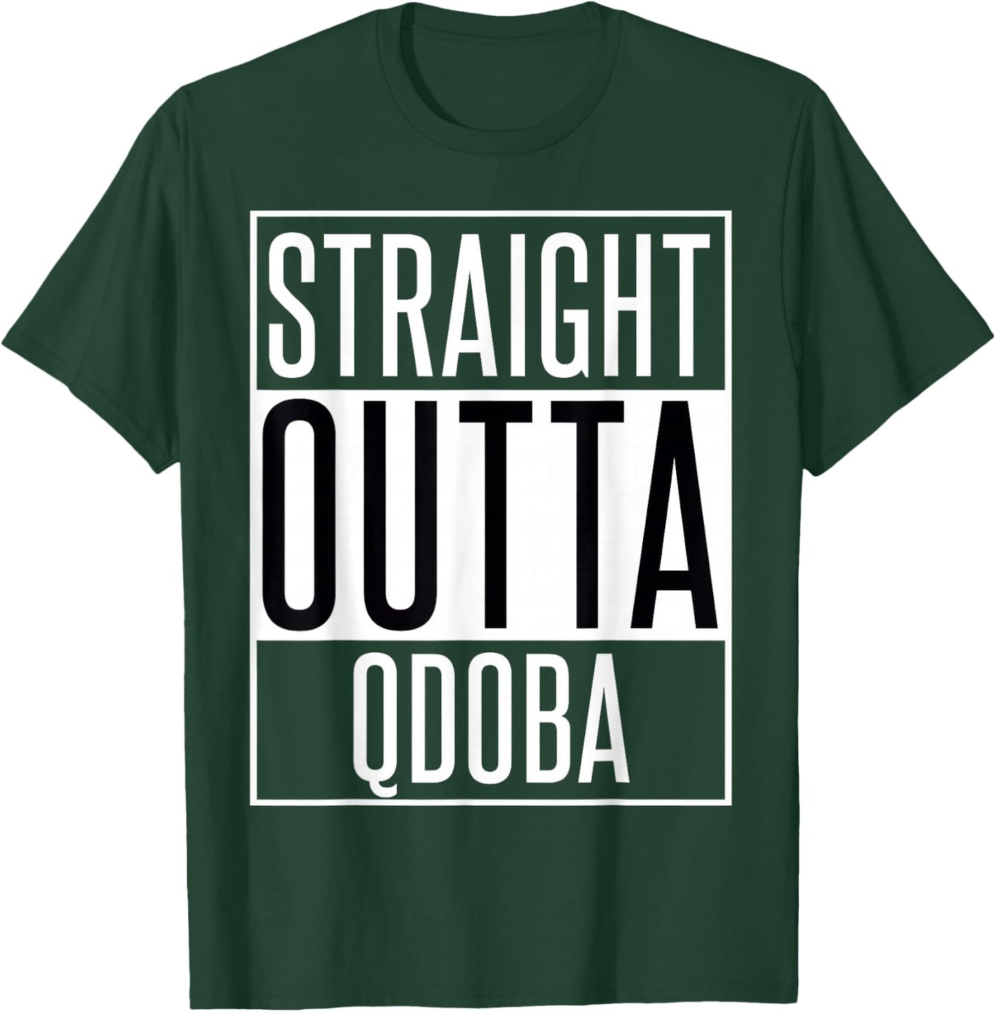 Straight Outta Qdoba T-Shirt - T-Shirt | Forest