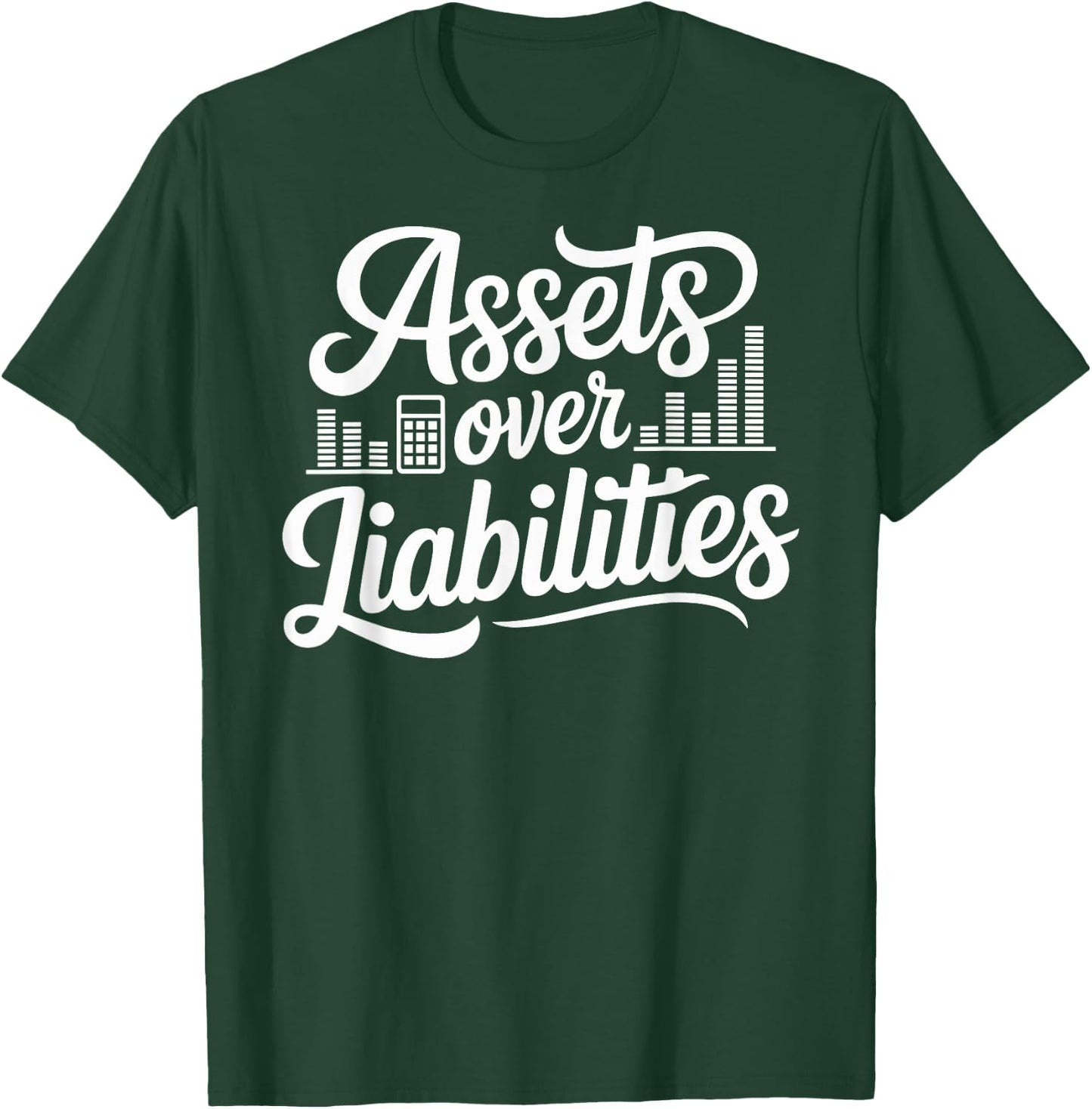 Funny Tax Accountant Assets Over Liability T-Shirt - T-Shirt | Forest