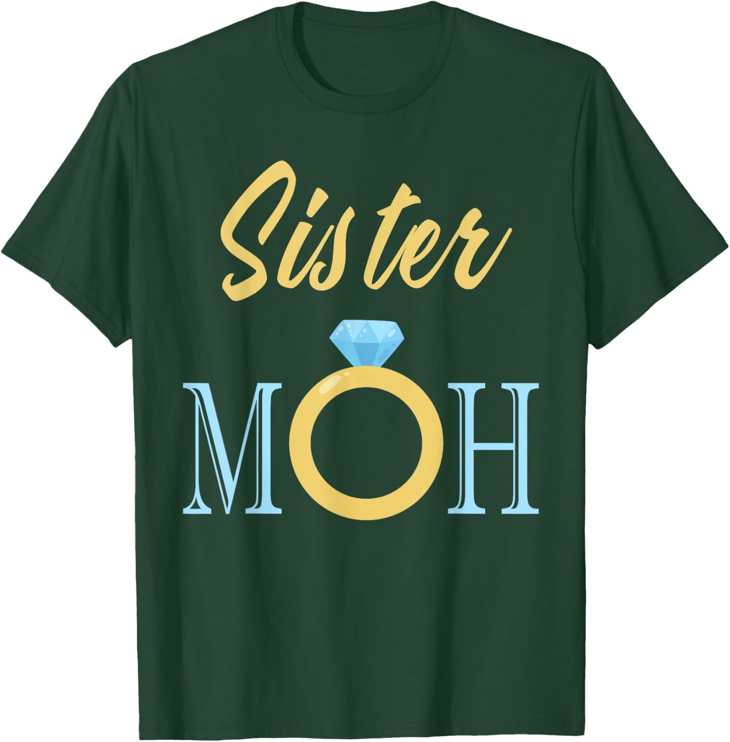Sister Maid Of Honor Ring T-Shirt - T-Shirt | Forest
