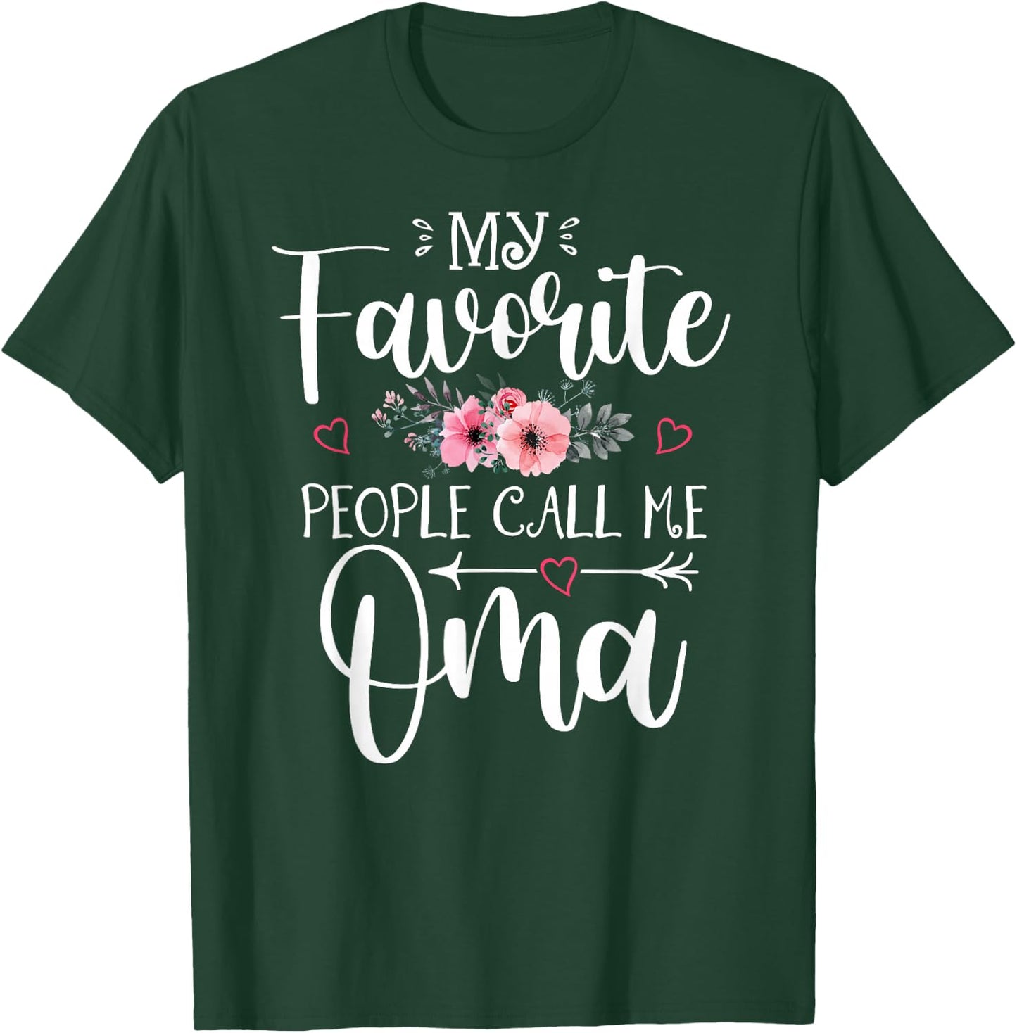 My Favorite People Call Me Oma Floral Mother's Day T-Shirt - T-Shirt | Forest
