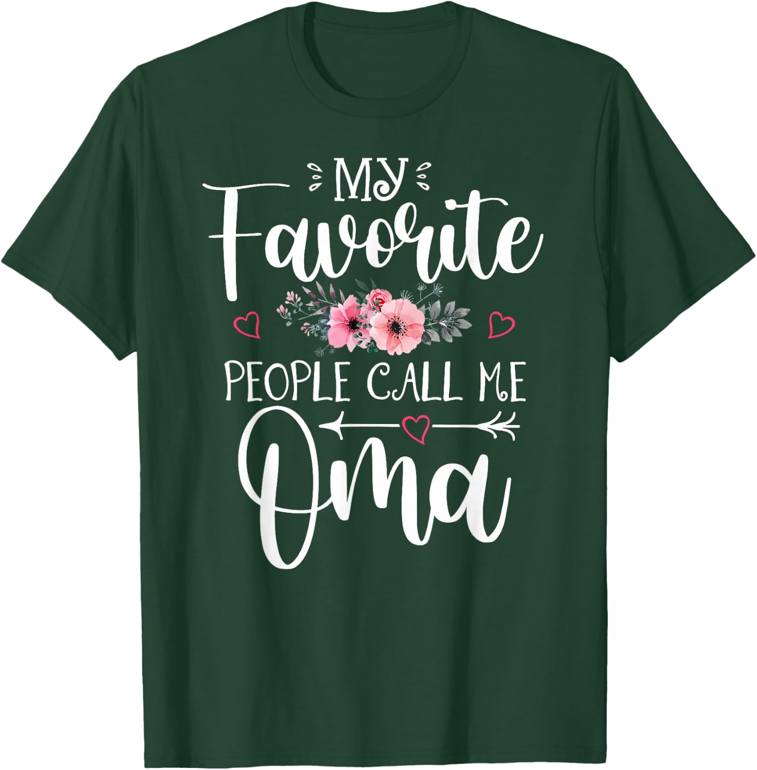 My Favorite People Call Me Oma Floral Mother's Day T-Shirt - T-Shirt | Forest