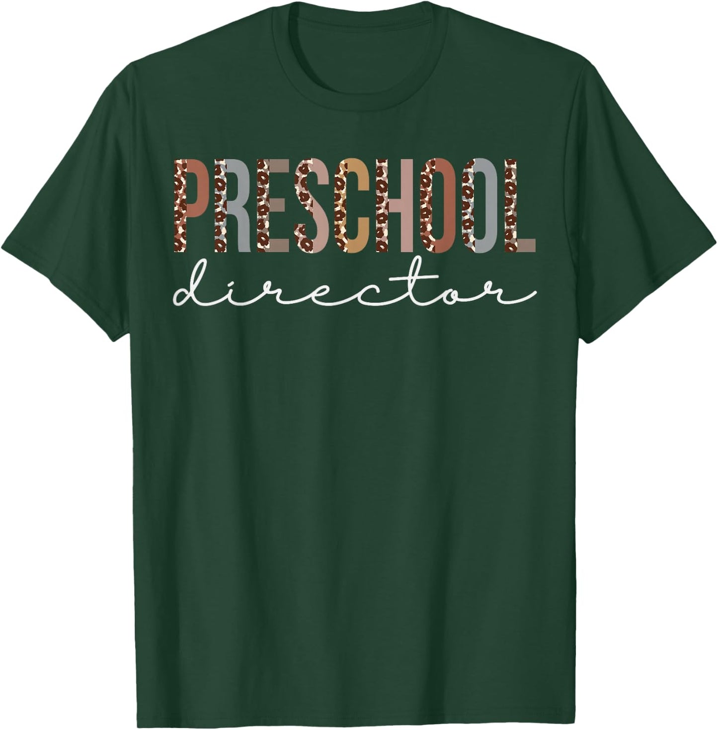 Preschool Director Leopard Appreciation For Work T-Shirt - T-Shirt | Forest