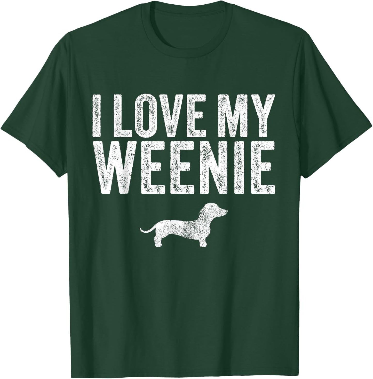 Dachshund Dog I Love My Weenie Dad Mom Dog Lover Funny Women T-Shirt - T-Shirt | Forest
