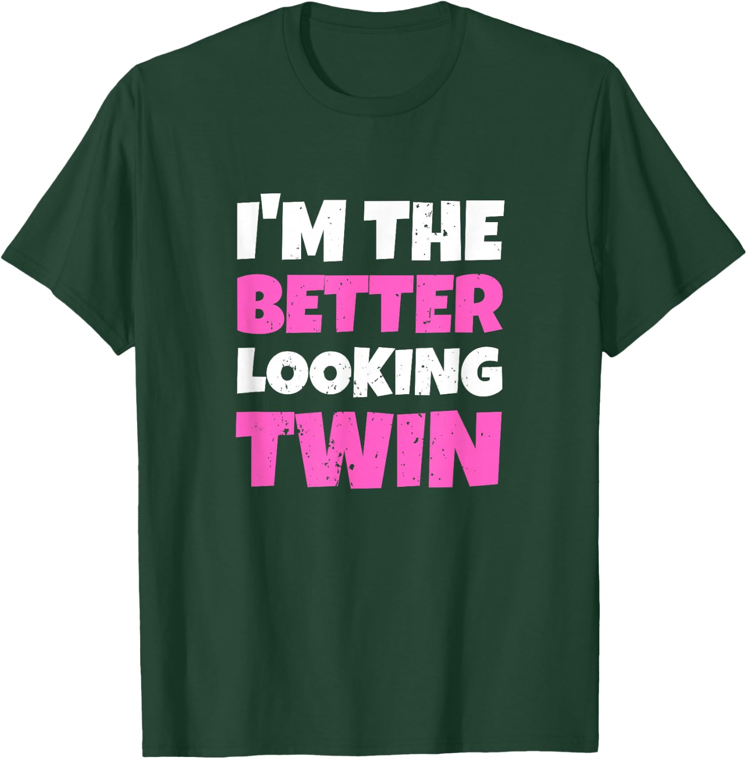 Im The Better Looking Twin Sister Matching Girl Woman T-Shirt - T-Shirt | Forest