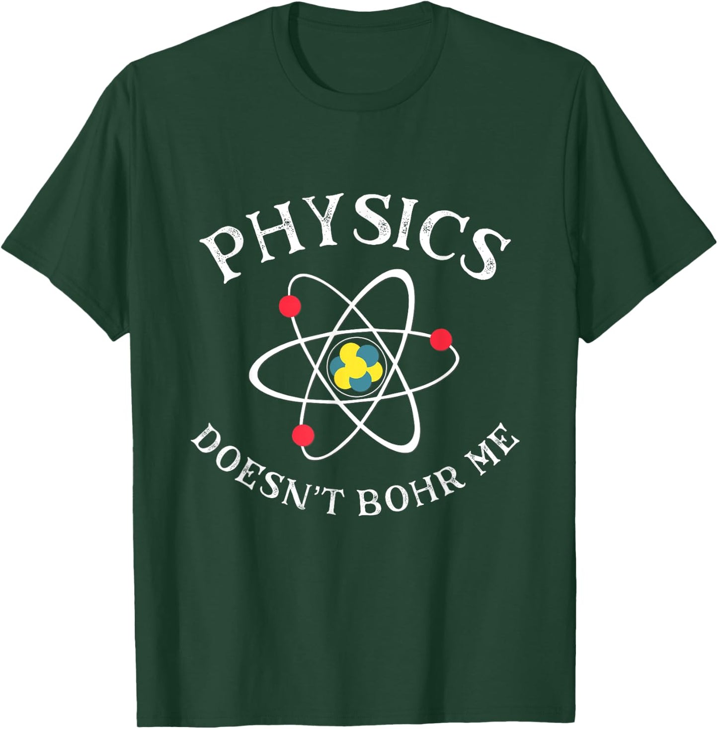 Funny Physics Joke Science Pun Quantum Physics Bohr Model T-Shirt - T-Shirt | Forest
