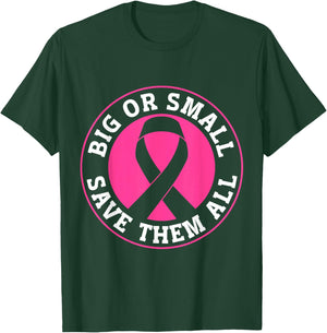 Big Or Small Save Them All Save The Tatas T-Shirt - T-Shirt | Forest