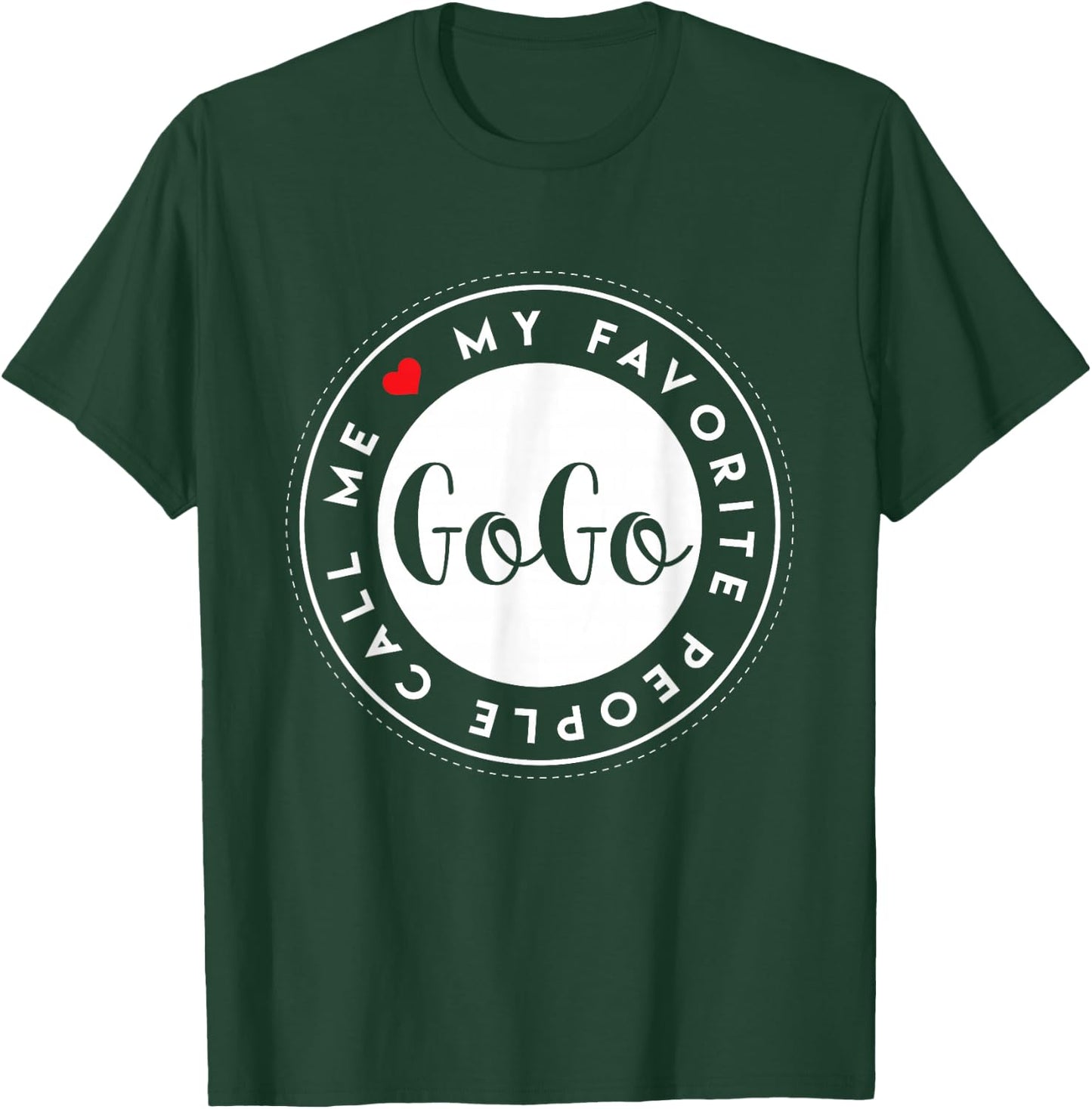 My Favorite People Call Me GoGo Cute Grandma Gift T-Shirt - T-Shirt | Forest