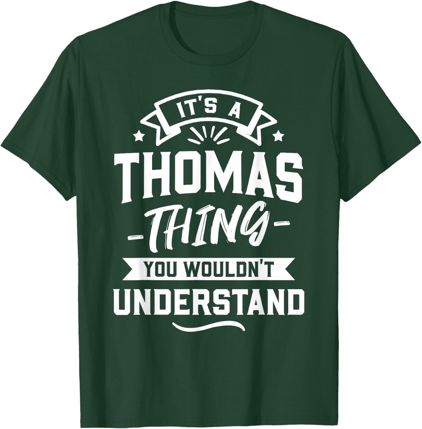 It's A Thomas Thing You Wouldn't Understand - Forename Gift T-Shirt - T-Shirt | Forest