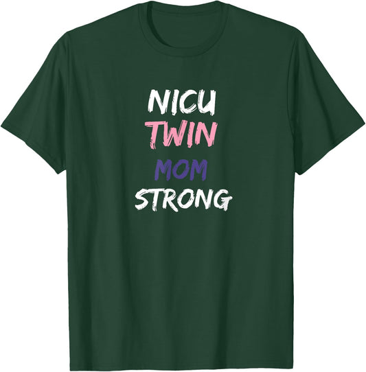 NICU Twin Mom Strong T-Shirt - T-Shirt | Forest