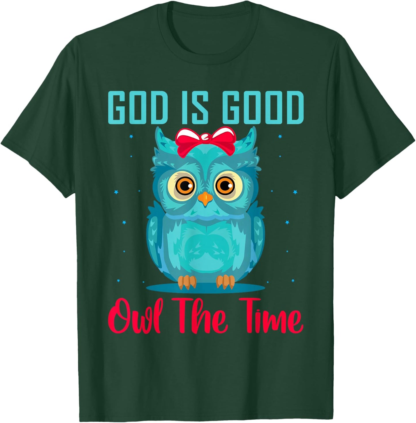God Is Good Owl The Time Shirt Christian T Shirts for kids T-Shirt - T-Shirt | Forest