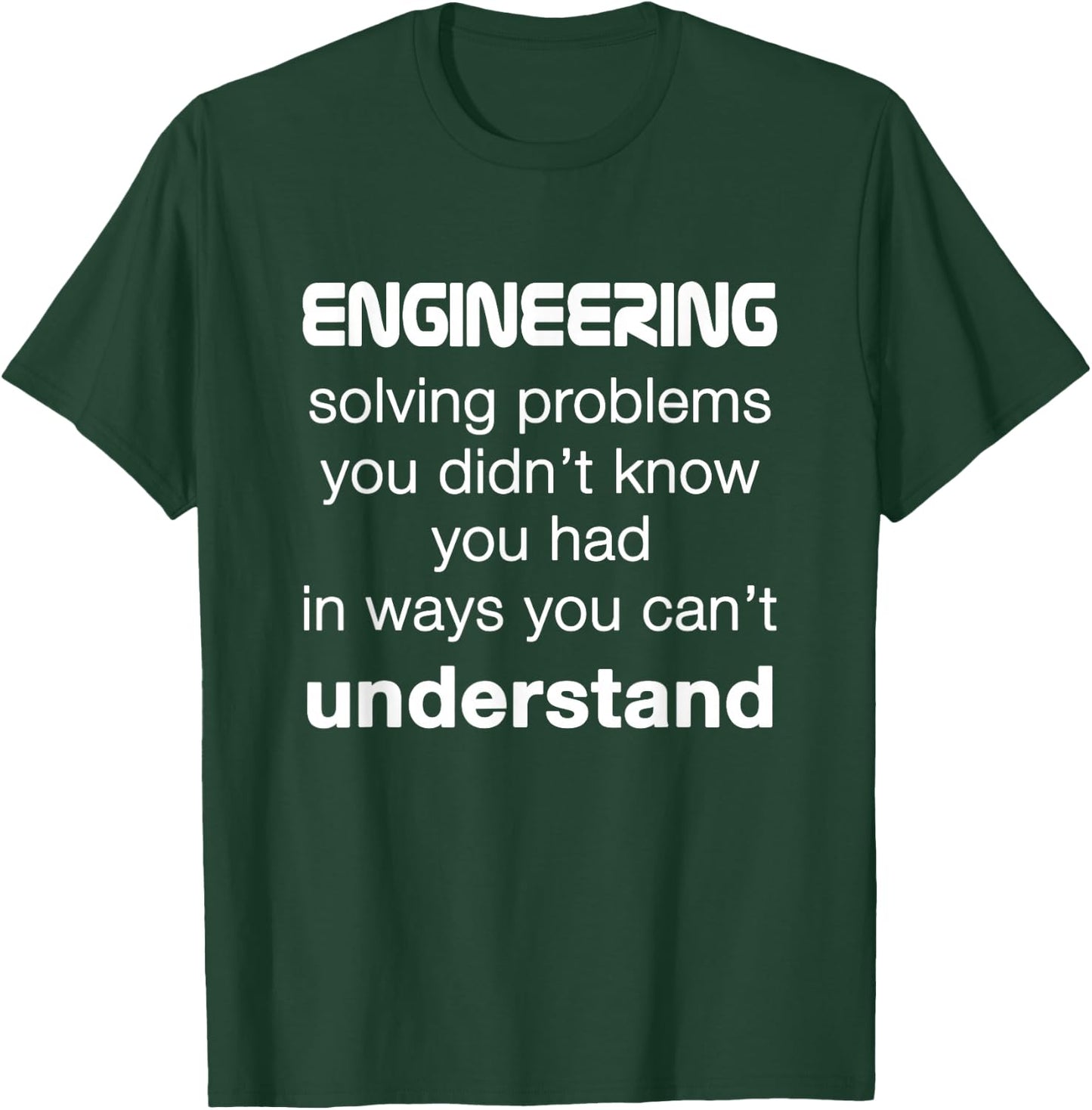 Cool Engineer / Engineering About Solving Problems T-Shirt - T-Shirt | Forest