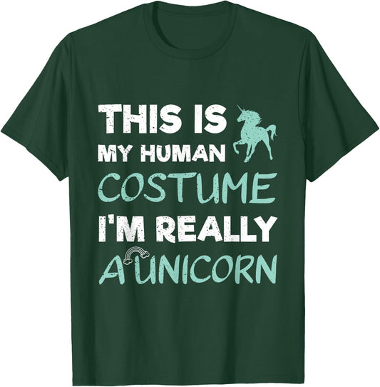 This Is My Human Costume I'm Really A Unicorn T-Shirt - T-Shirt | Forest