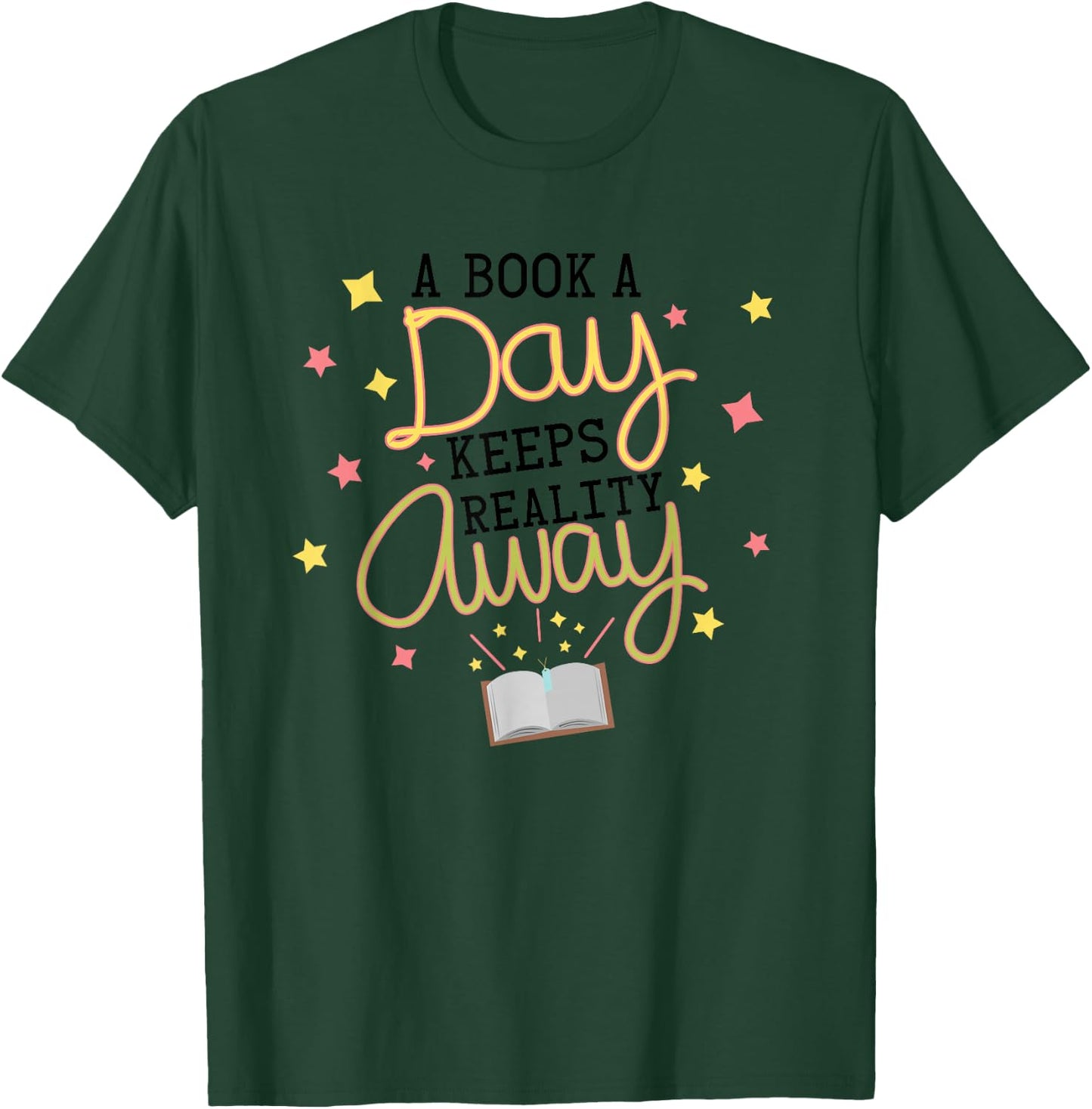 A Book A Day Keeps Reality Away | Book Lover Bookworm Gifts T-Shirt - T-Shirt | Forest