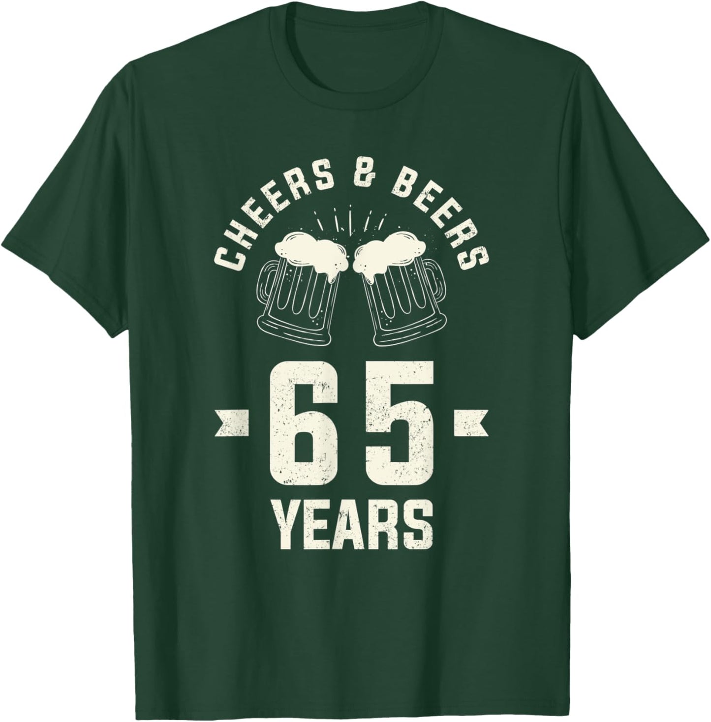 Cheers Beers 65 Years Old 65th Birthday Gift Drinking T-Shirt - T-Shirt | Forest