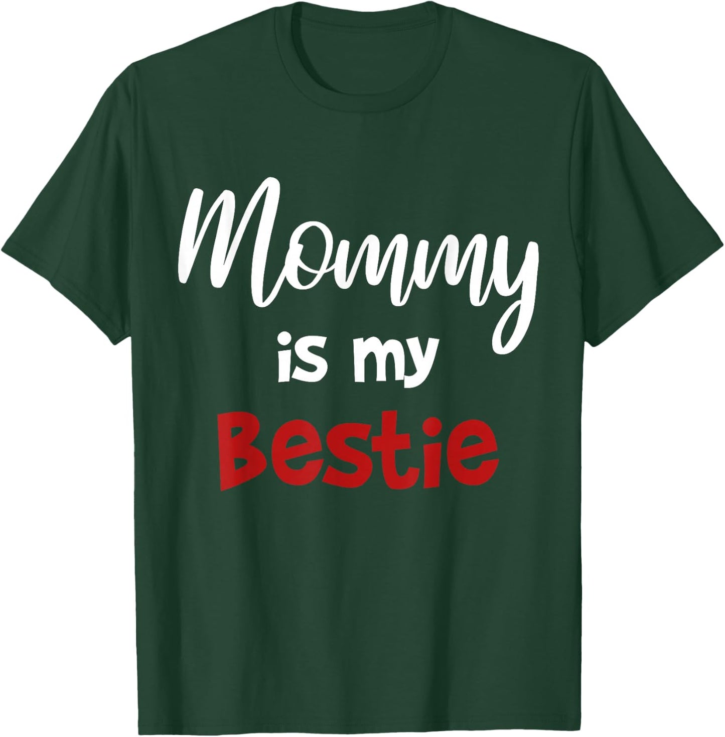 Mommy is my Bestie Cute Baby Girl Outfit T-Shirt - T-Shirt | Forest
