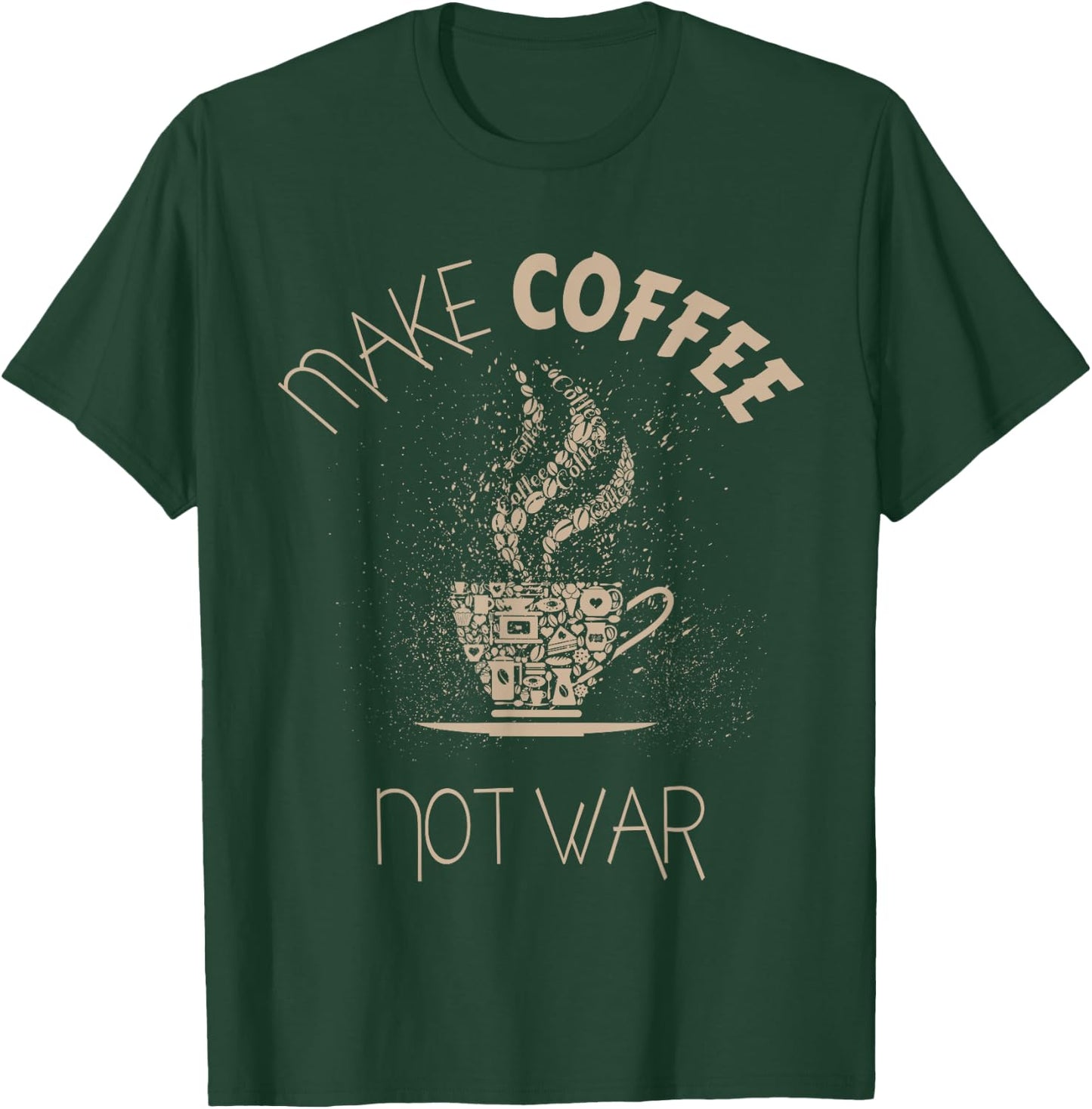 Make Coffee Not War T-Shirt - T-Shirt | Forest