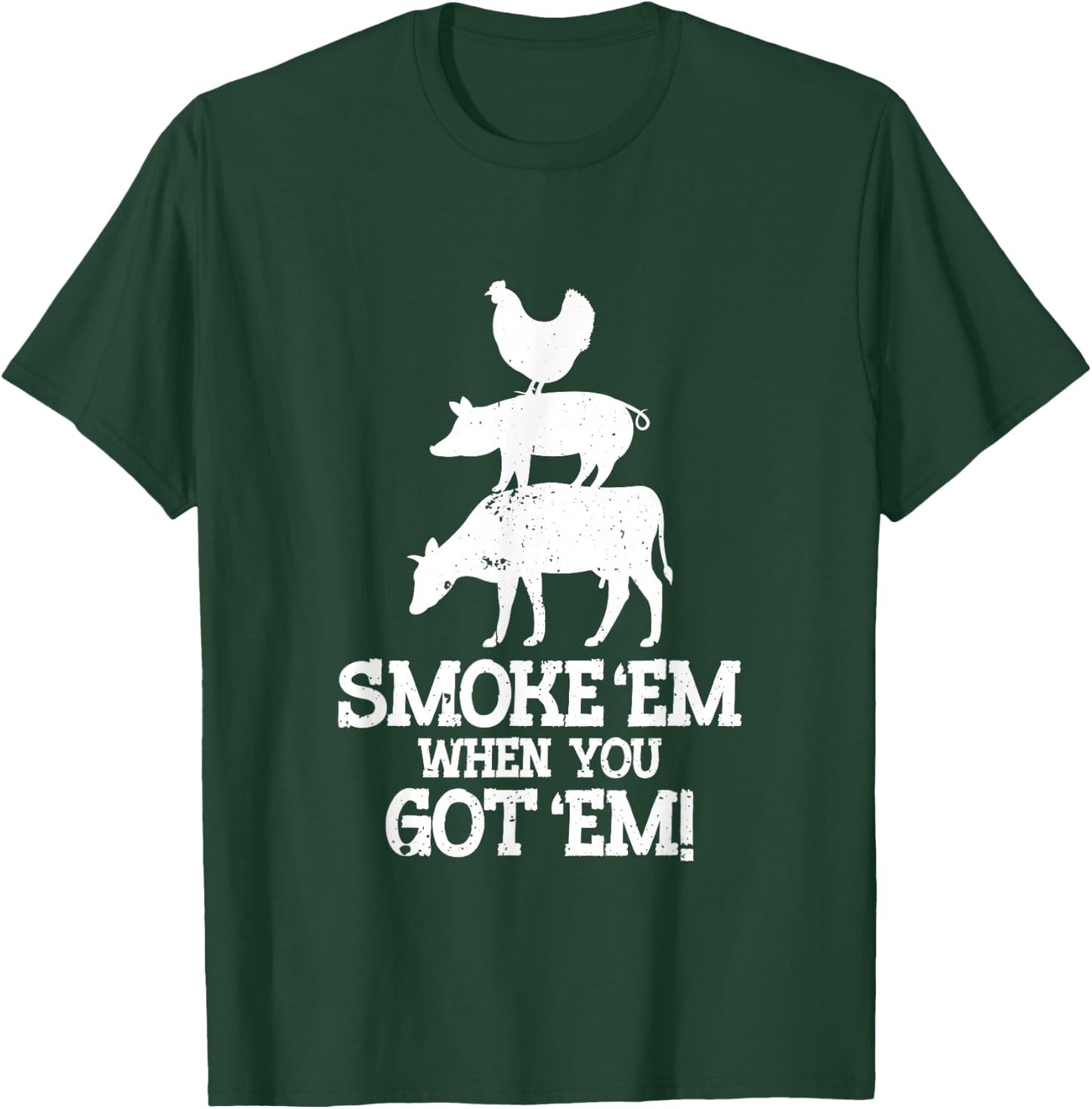 Smoke 'Em if you got 'em | BBQ T-Shirt - T-Shirt | Forest