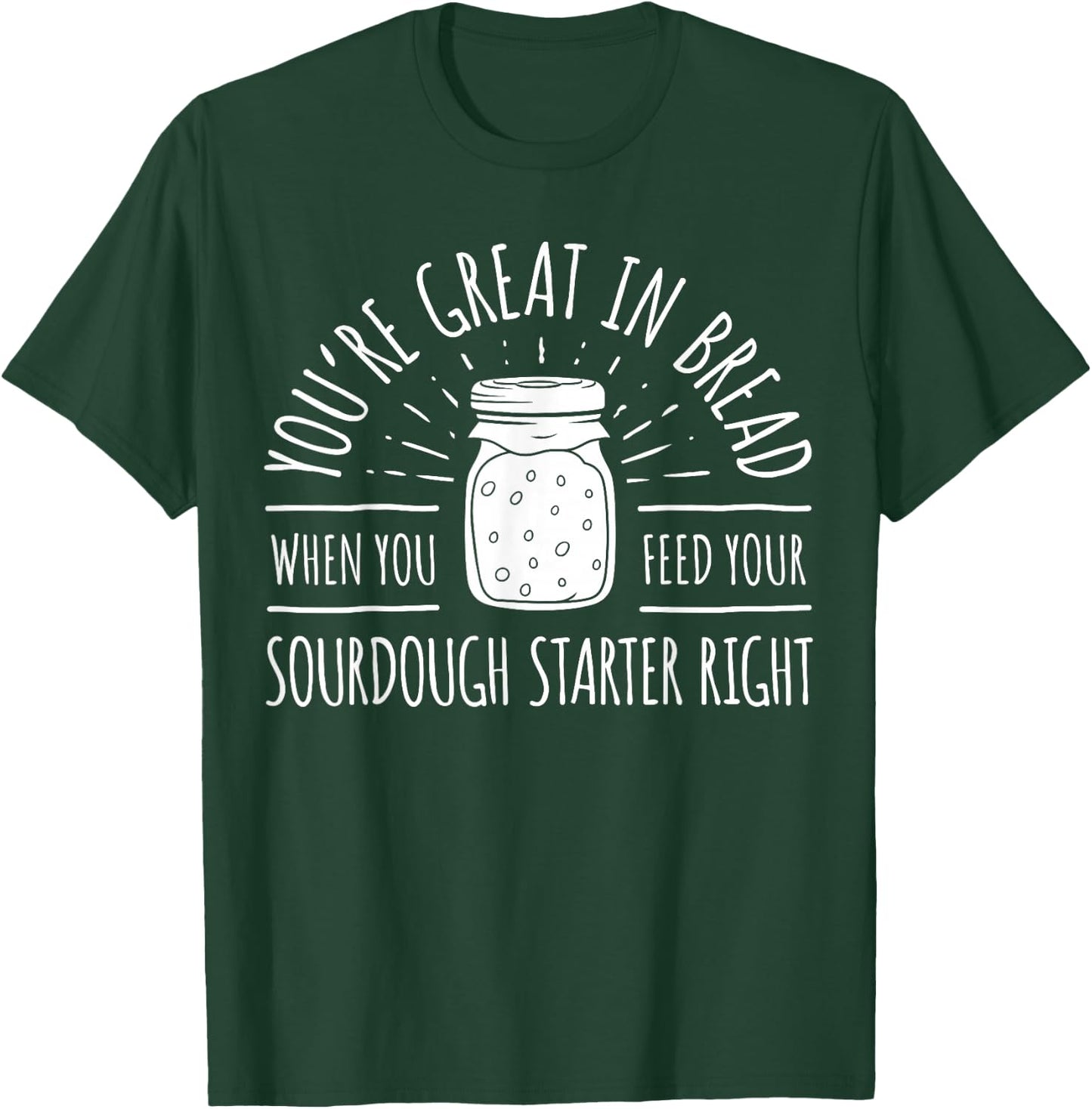 Funny Bread Baker Sourdough Starter Bread Bakery Baker T-Shirt - T-Shirt | Forest