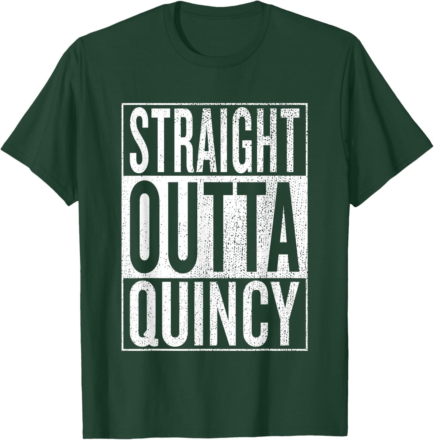Straight Outta Quincy Great Travel Outfit & Gift T-Shirt - T-Shirt | Forest